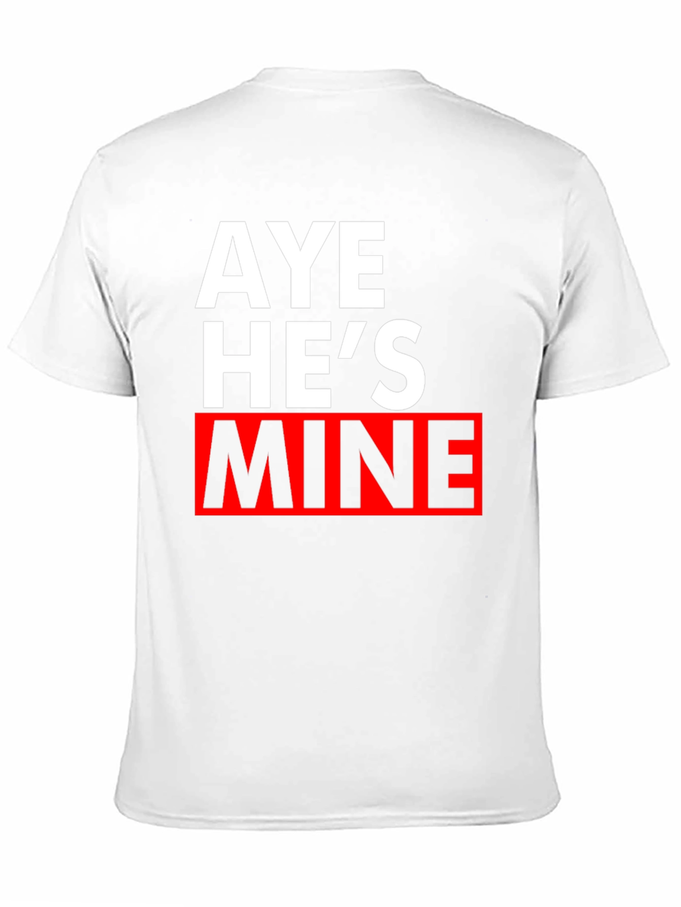 Aye Hes Mine Graphic Tee