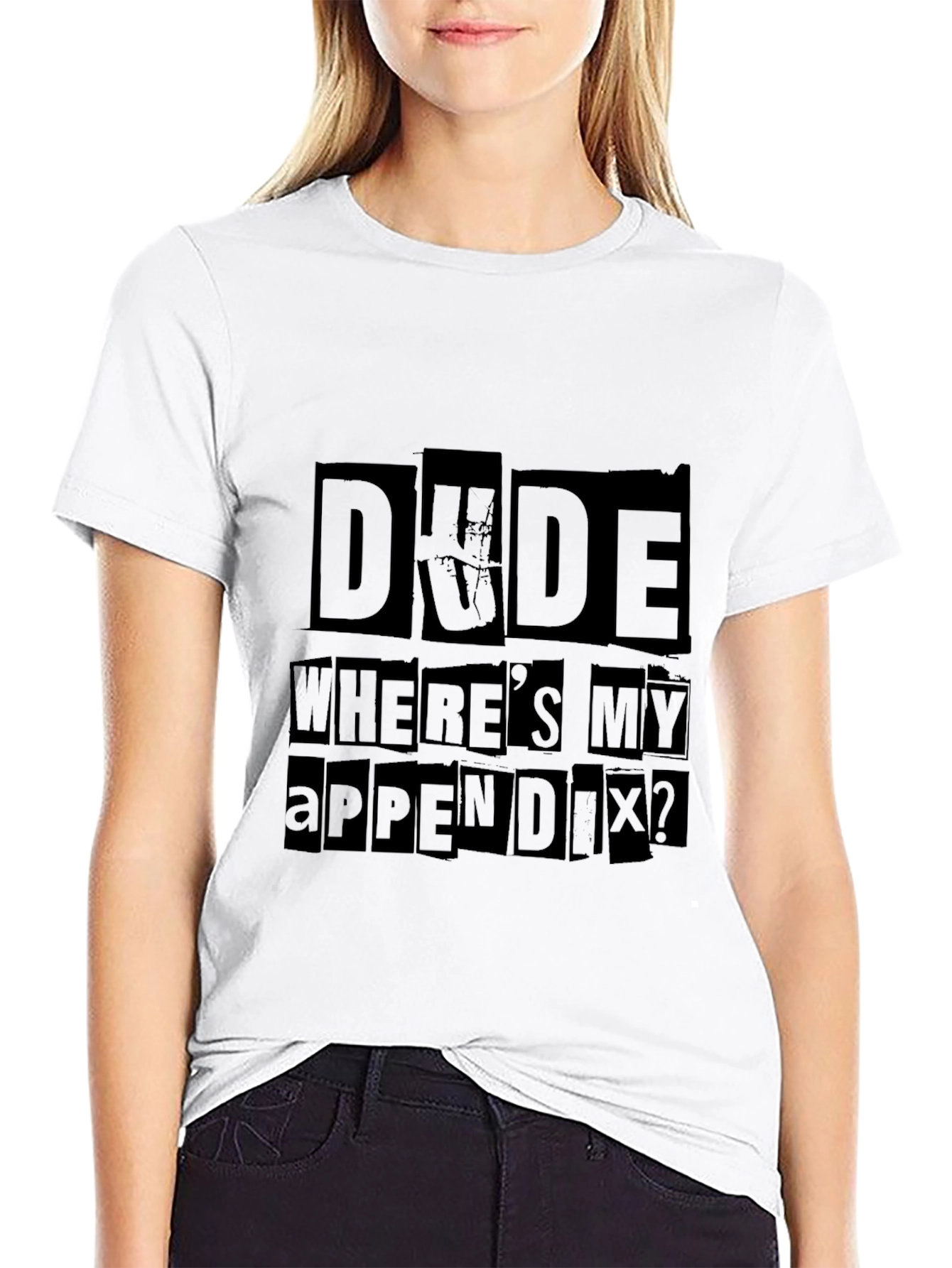 Dude Wheres My Appendix Funny Graphic Tee
