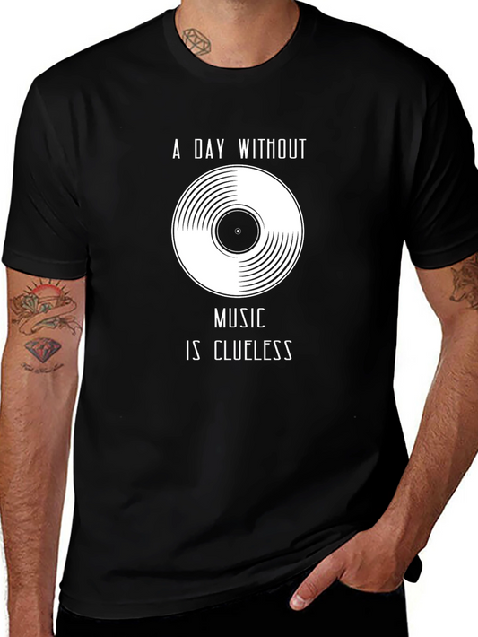 Music Lovers T-Shirt - A Day Without Music Is Clueless