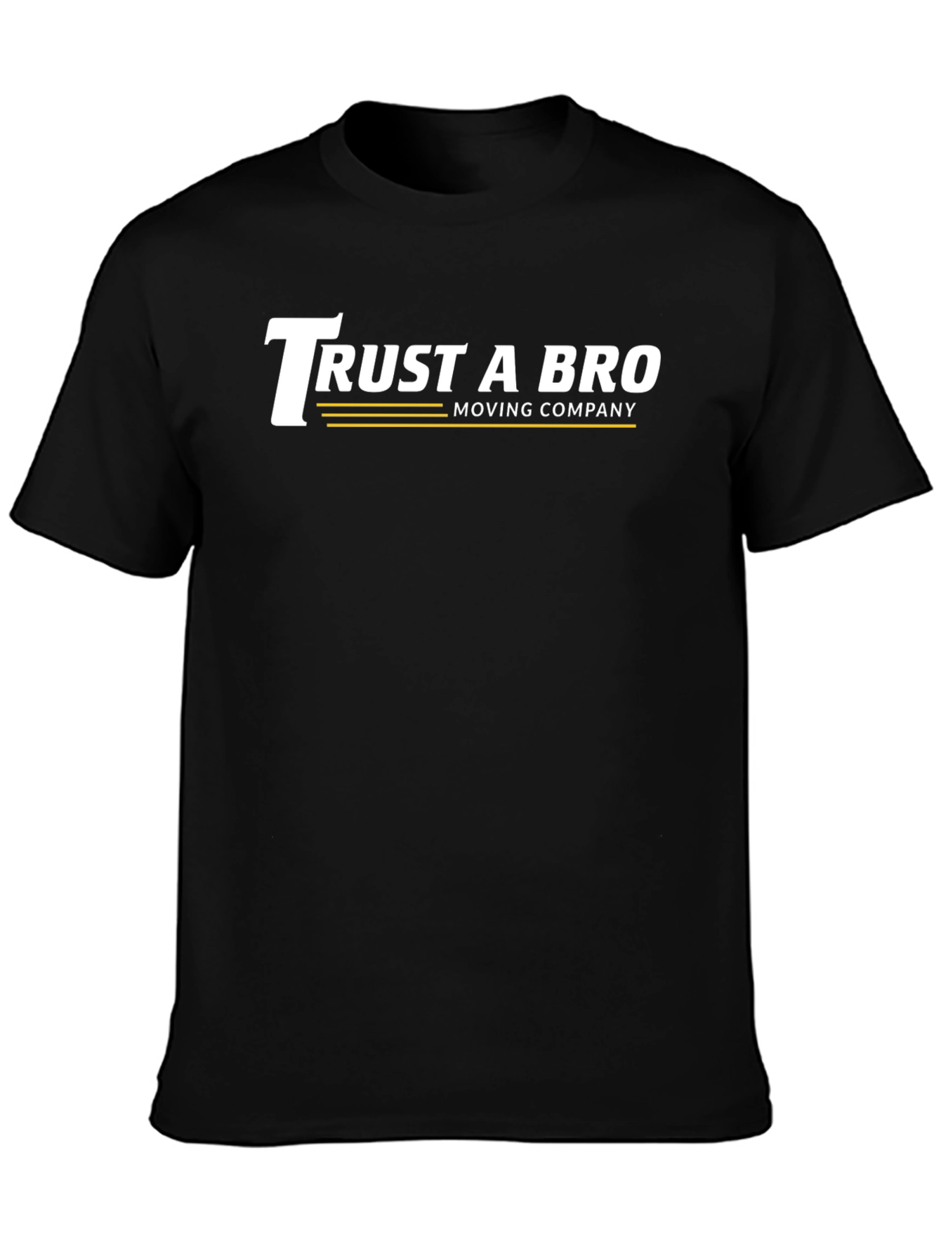 Trust A Bro Moving Company T-Shirt - Black