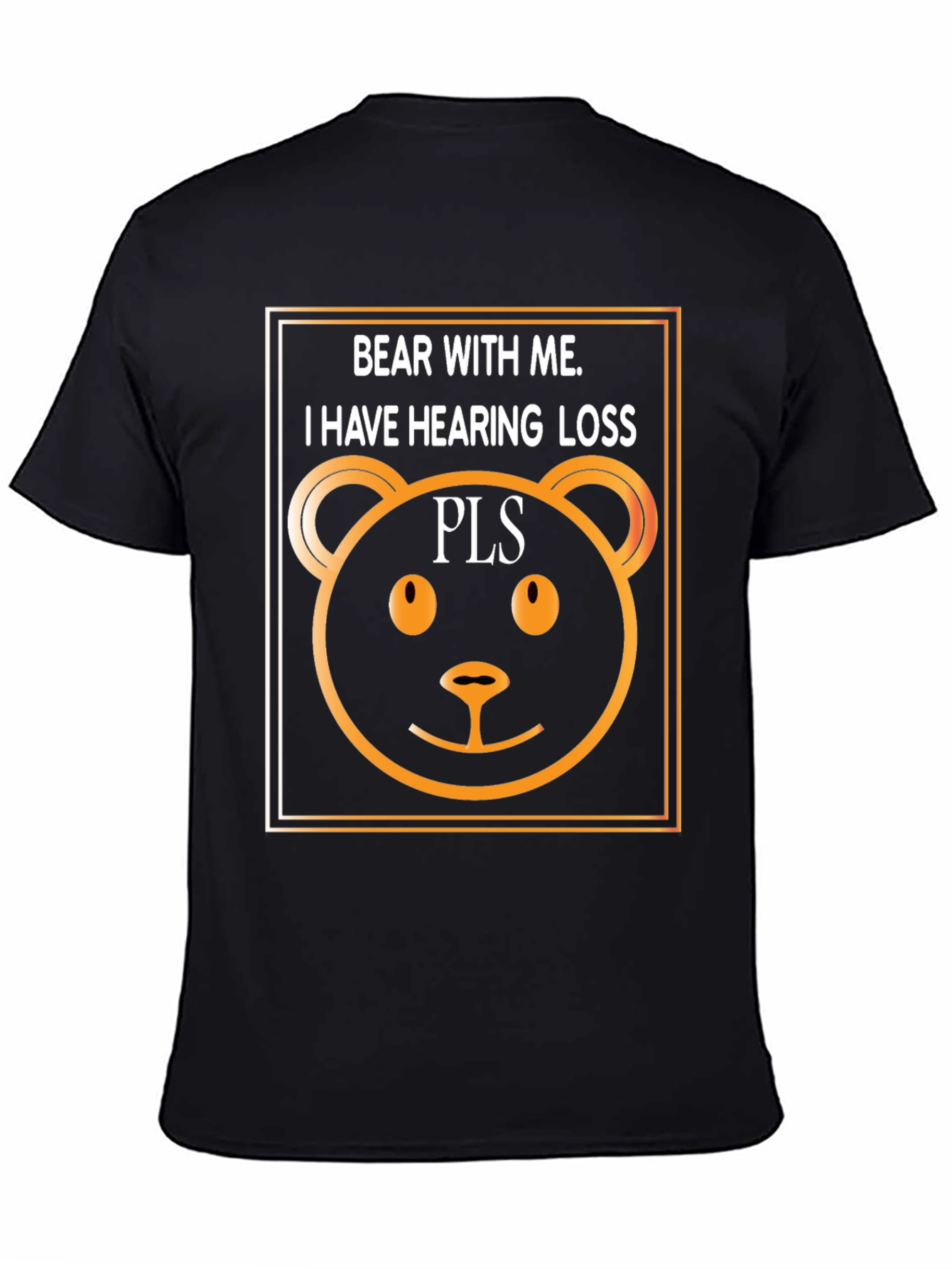 Bear With Me T-Shirt: Hearing Loss Awareness Tee