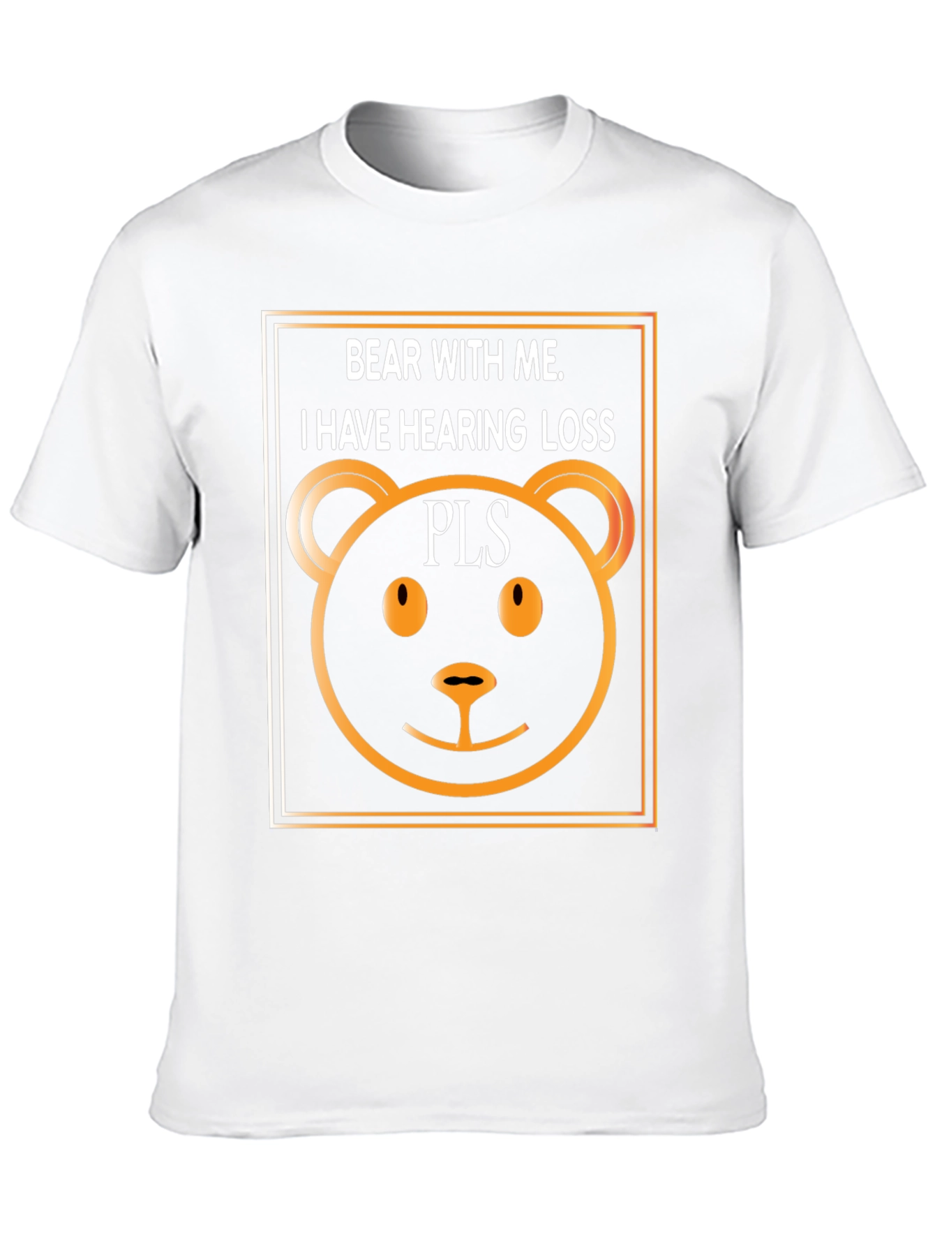 Bear With Me T-Shirt: Hearing Loss Awareness Tee