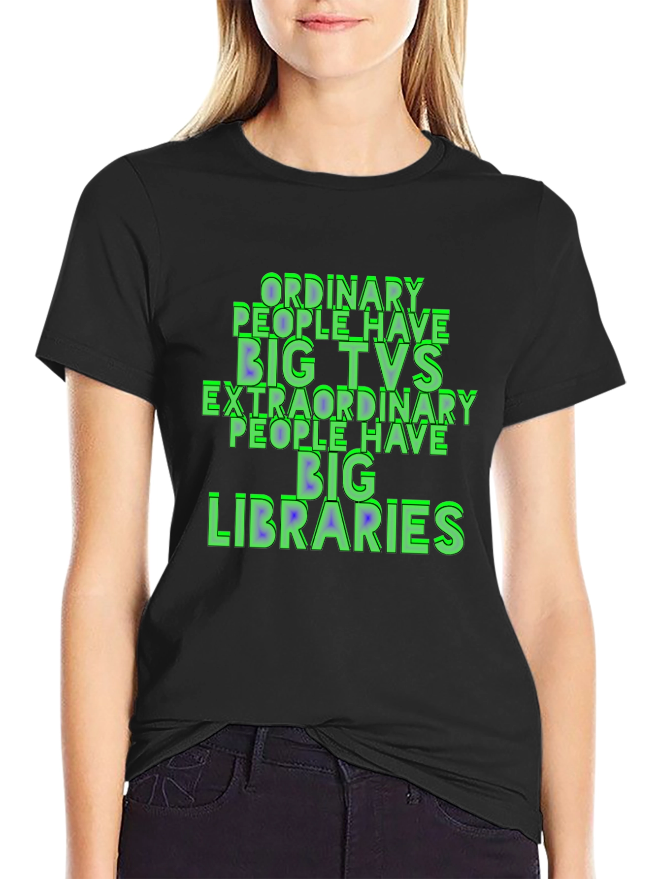 Ordinary People Have Big TVs T-Shirt