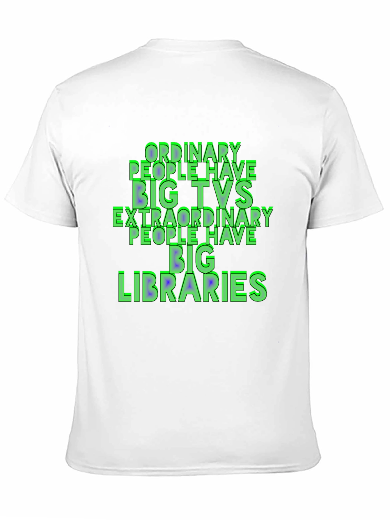 Ordinary People Have Big TVs T-Shirt