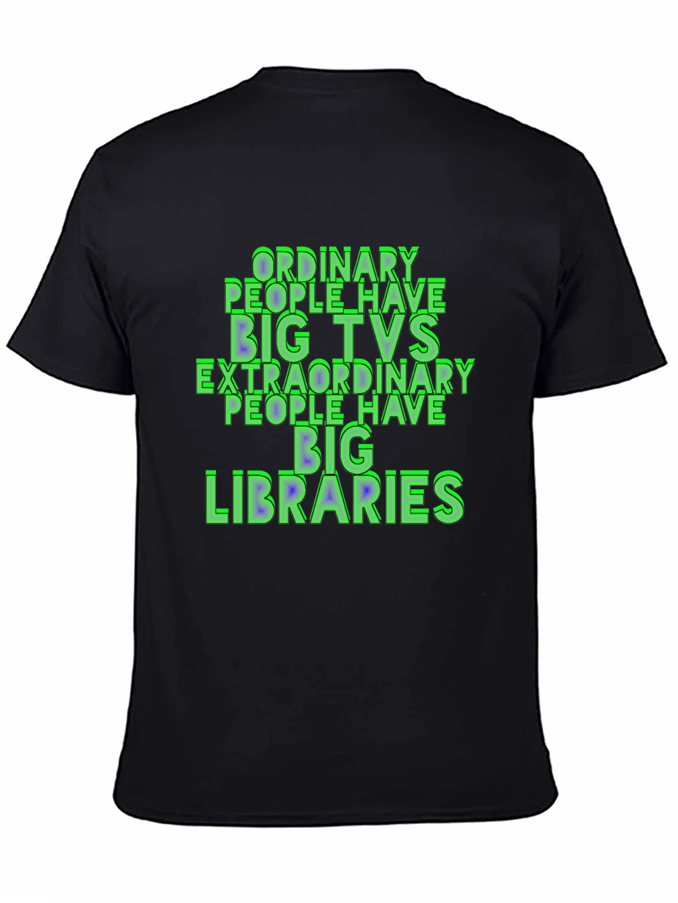 Ordinary People Have Big TVs T-Shirt