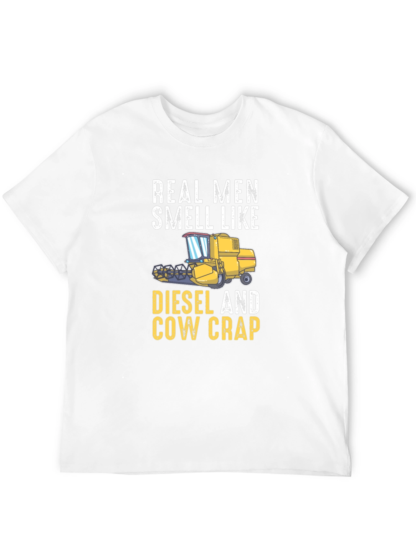 Real Men Smell Like Diesel And Cow Crap T-Shirt