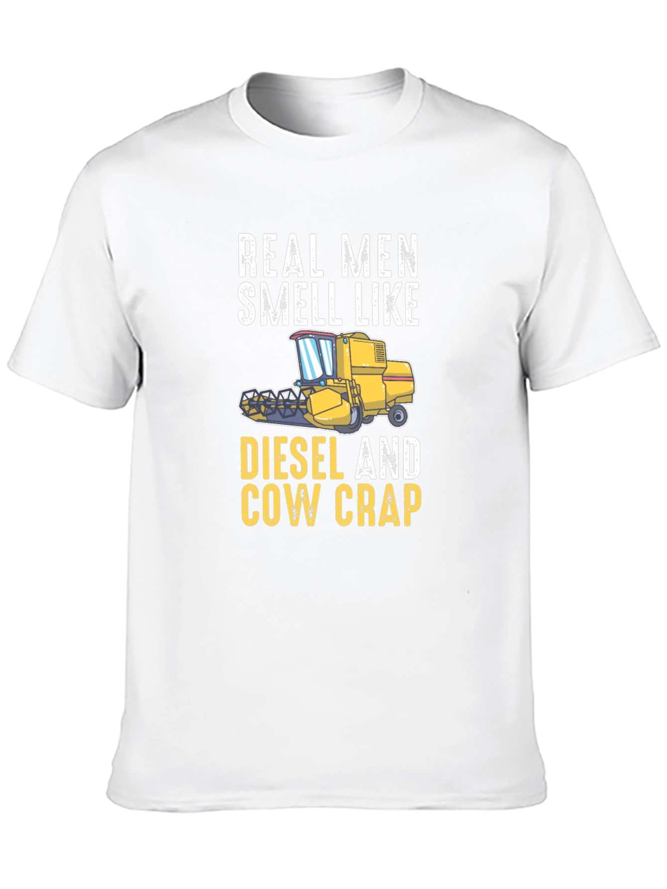 Real Men Smell Like Diesel And Cow Crap T-Shirt