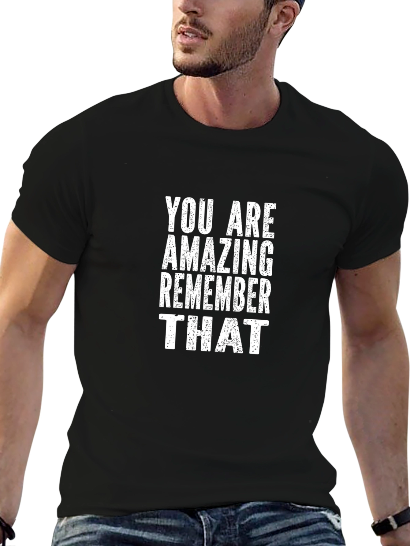 Inspirational Black T-Shirt: You Are Amazing Remember That