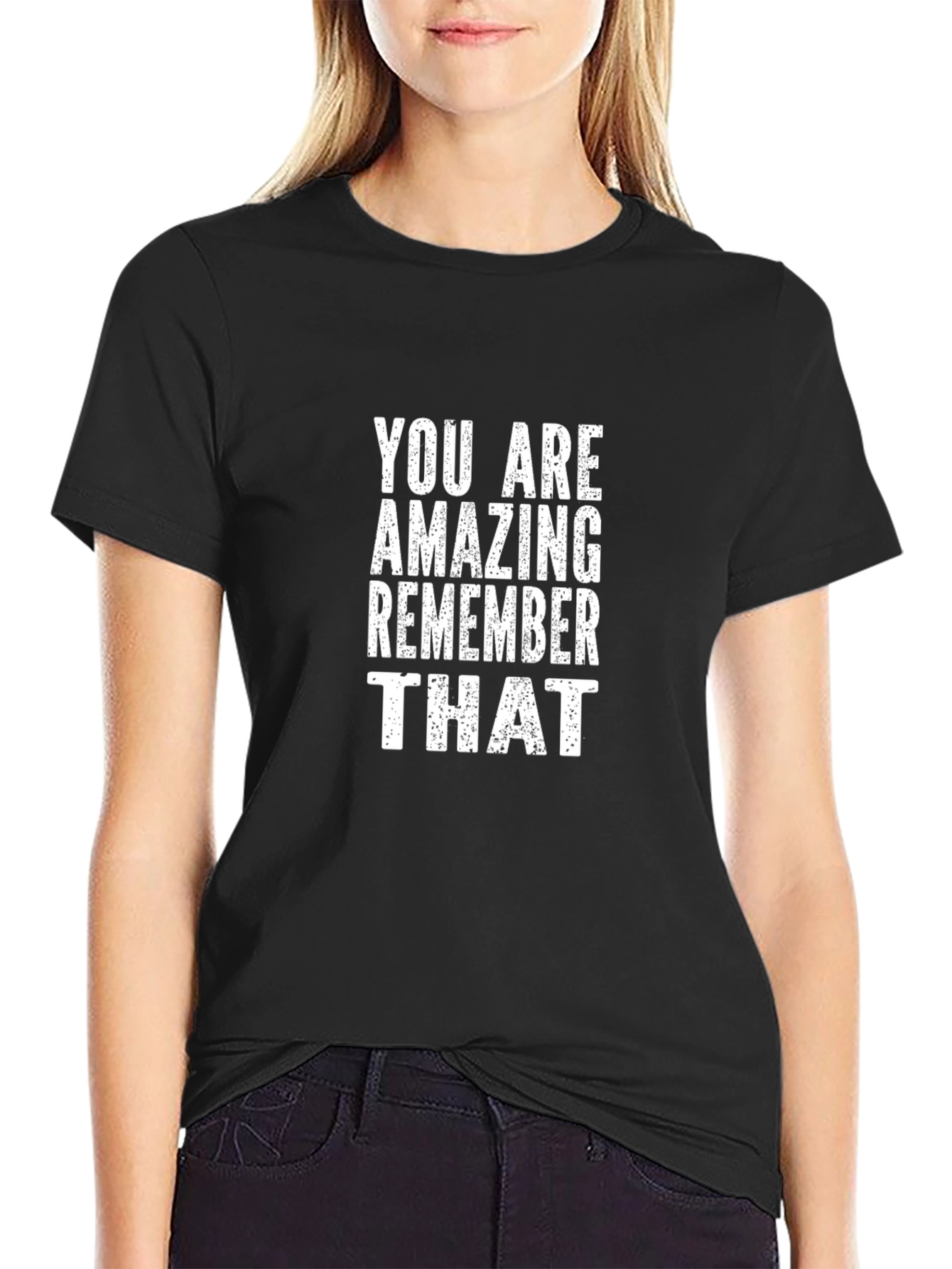 Inspirational Black T-Shirt: You Are Amazing Remember That
