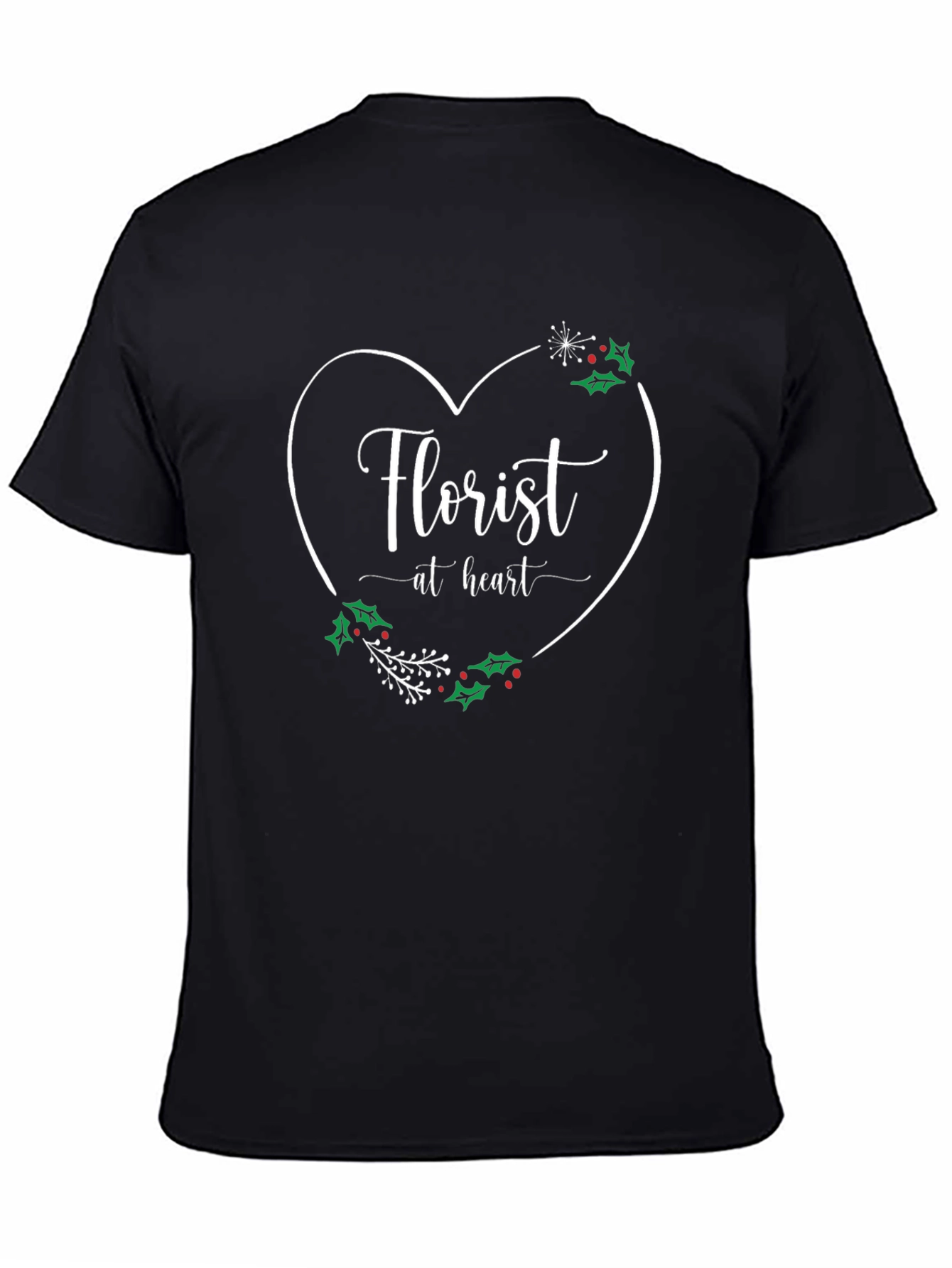 Florist At Heart T-Shirt - Holiday Design