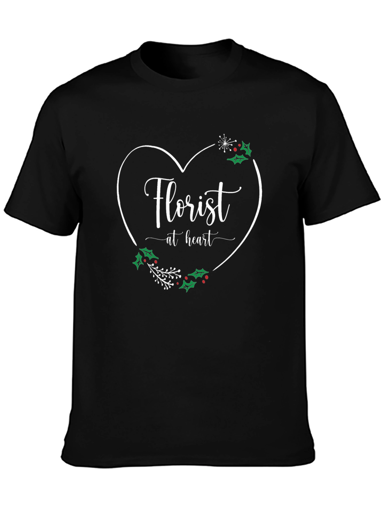 Florist At Heart T-Shirt - Holiday Design