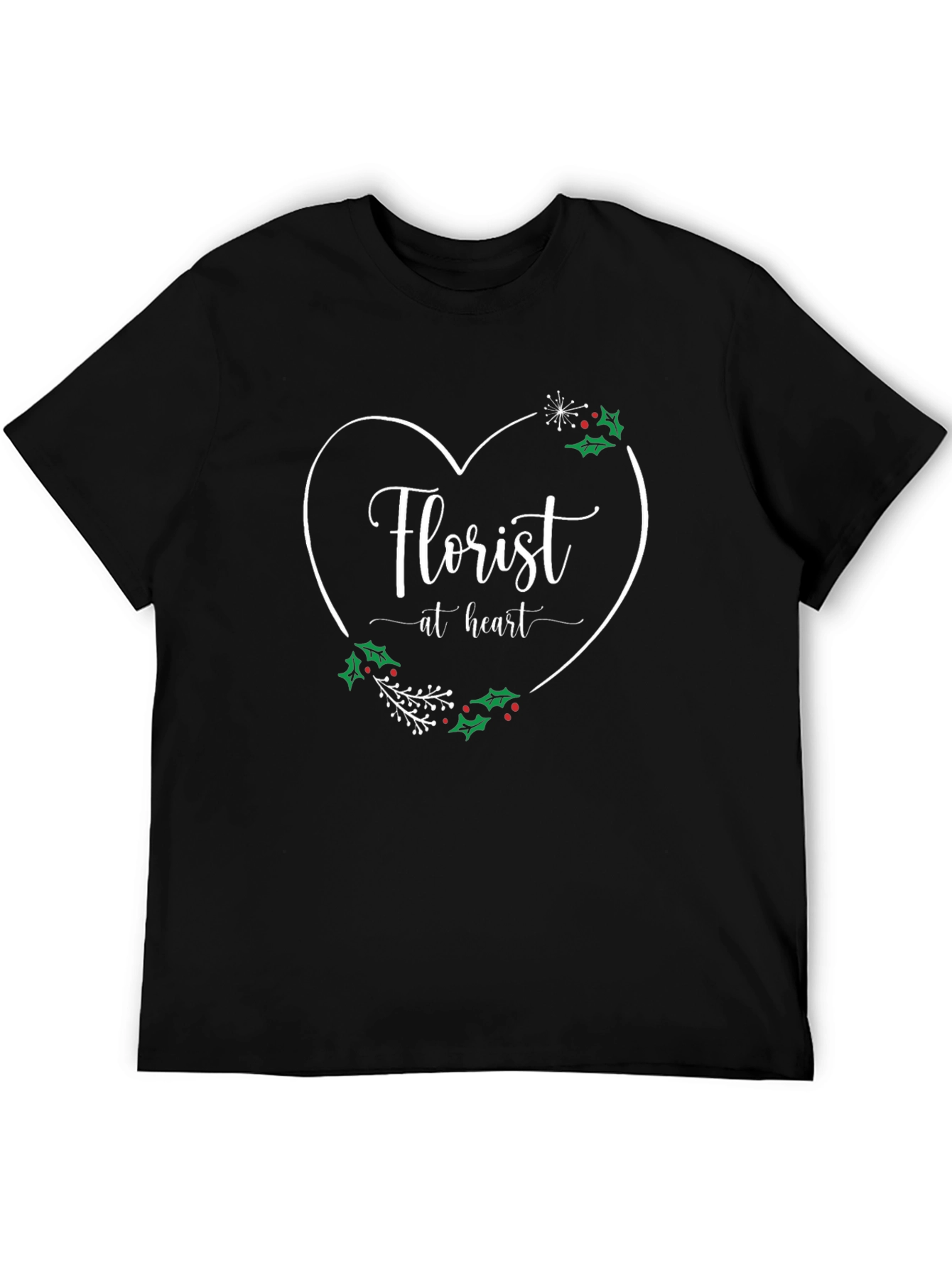 Florist At Heart T-Shirt - Holiday Design