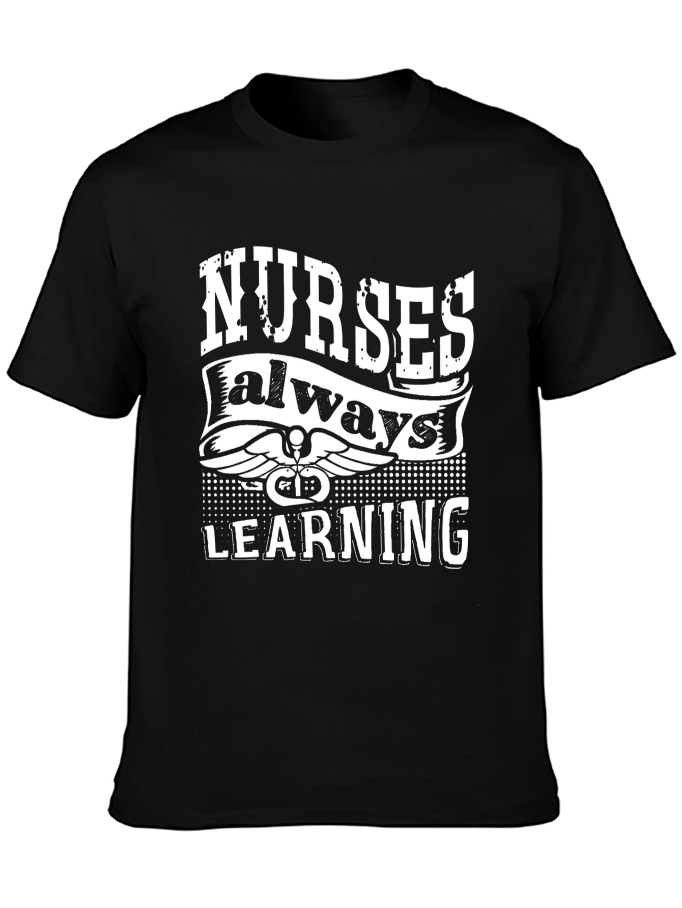 Nurses Always Learning Black T-Shirt