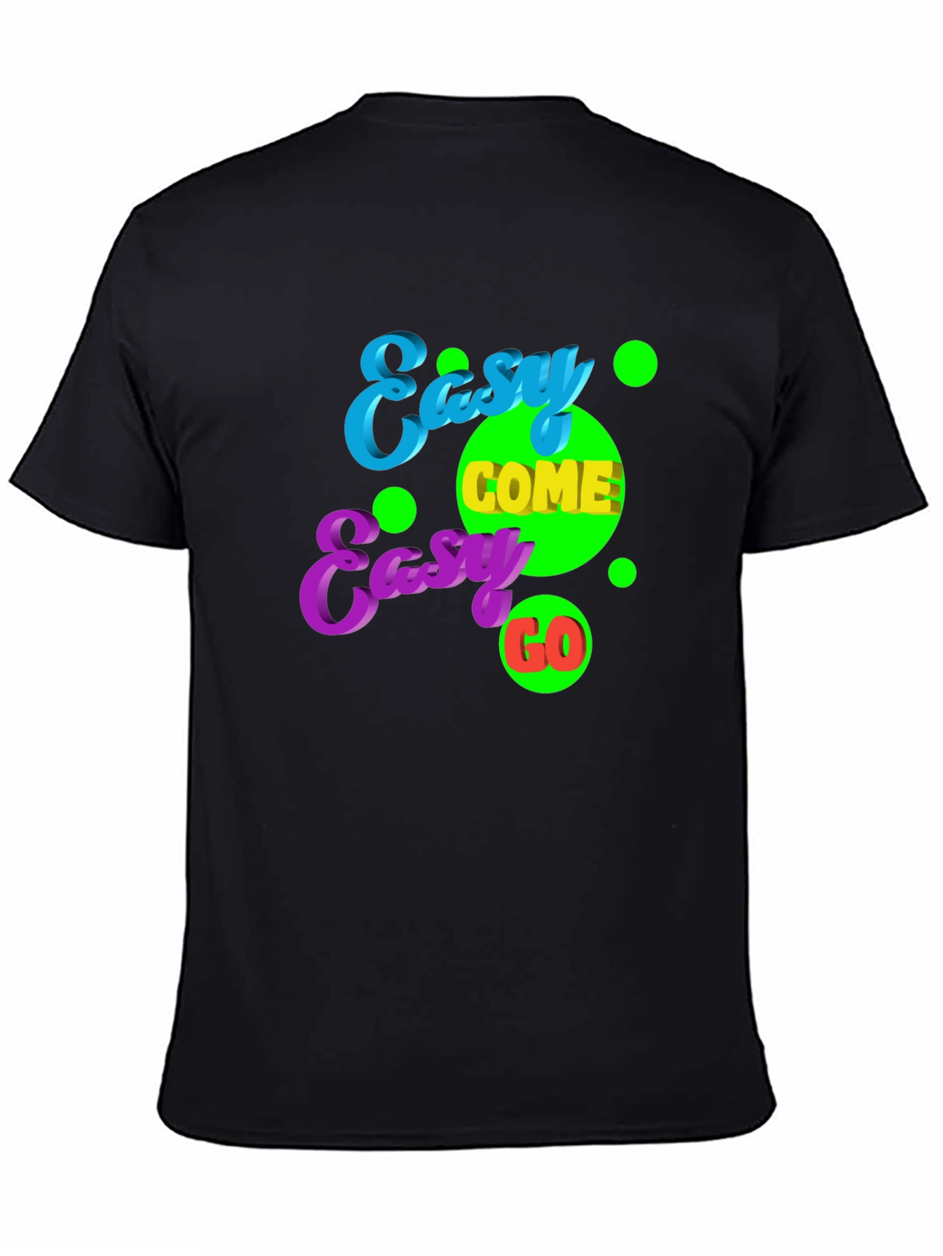 Easy Come Easy Go Graphic Tee