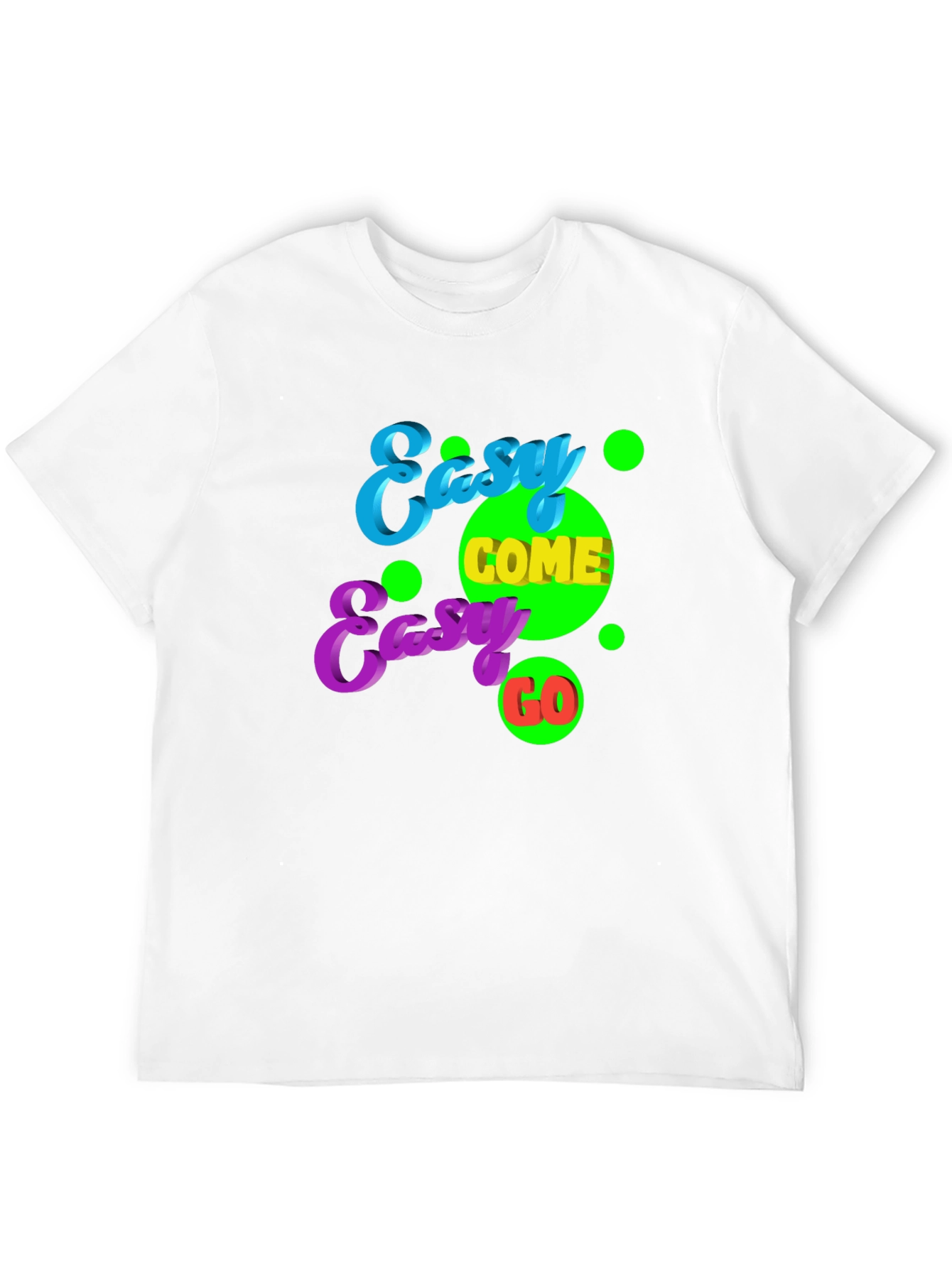 Easy Come Easy Go Graphic Tee