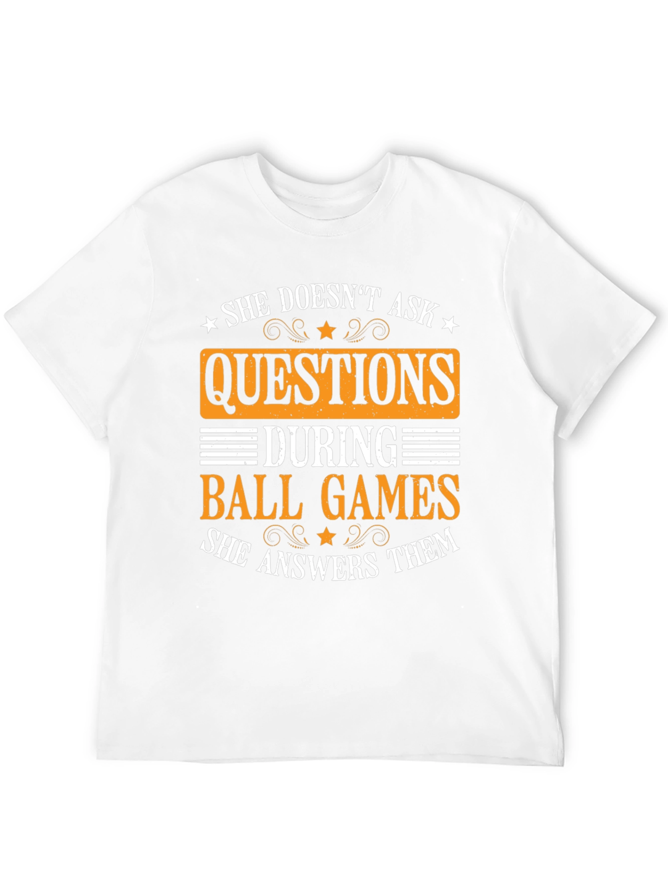 She Doesnt Ask Questions Ball Games T-Shirt