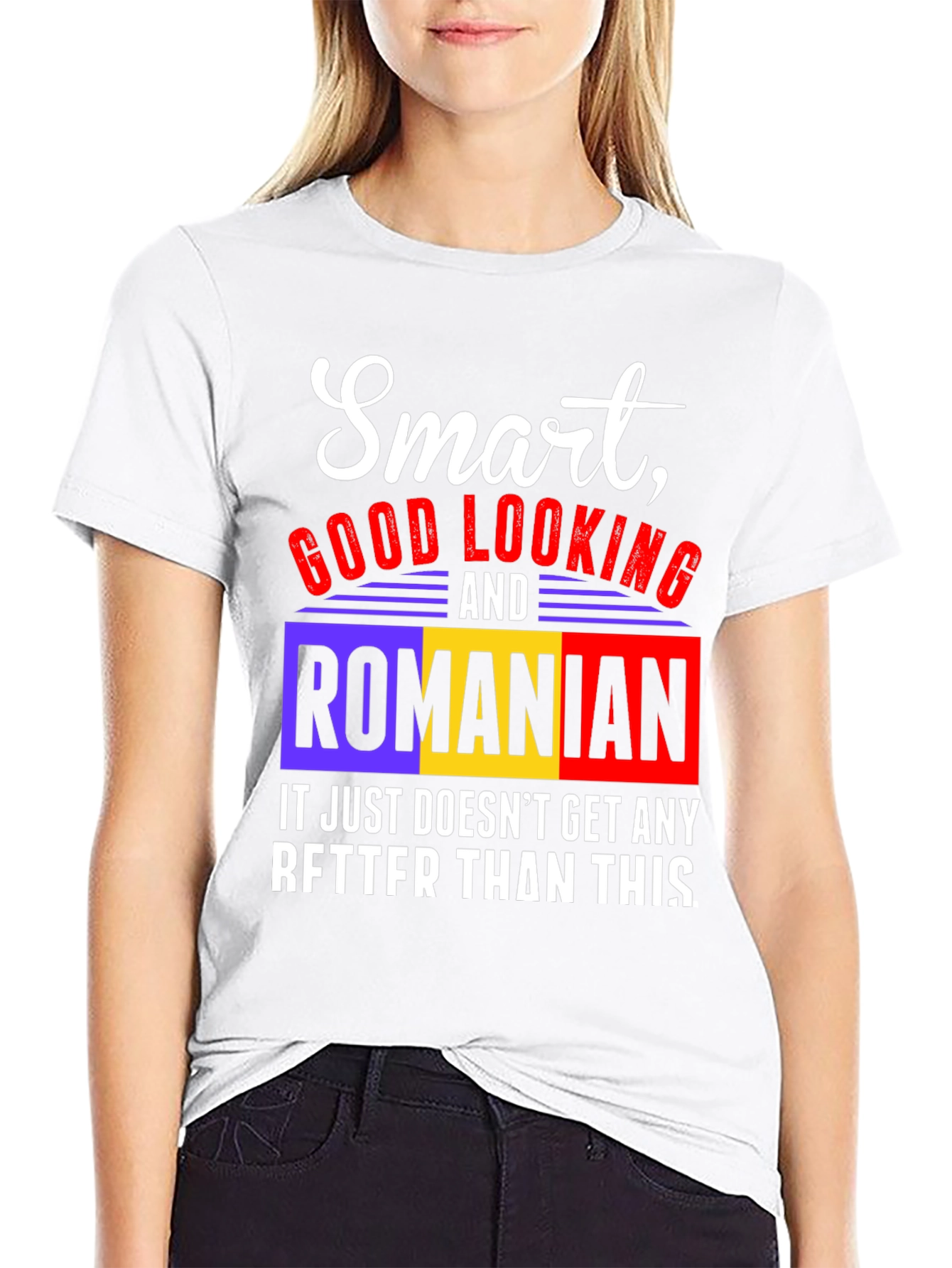 Smart Good Looking & Romanian T-Shirt