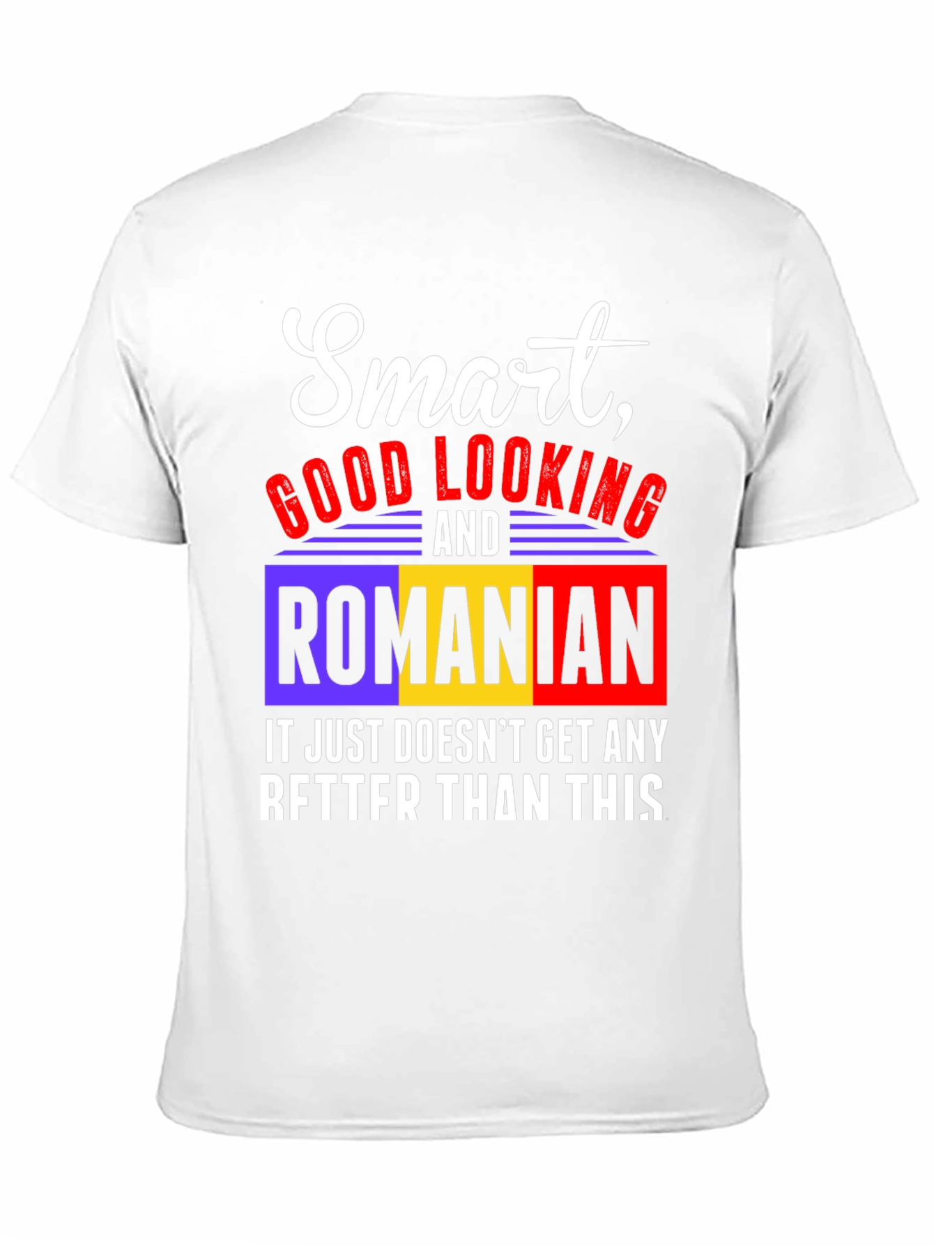 Smart Good Looking & Romanian T-Shirt