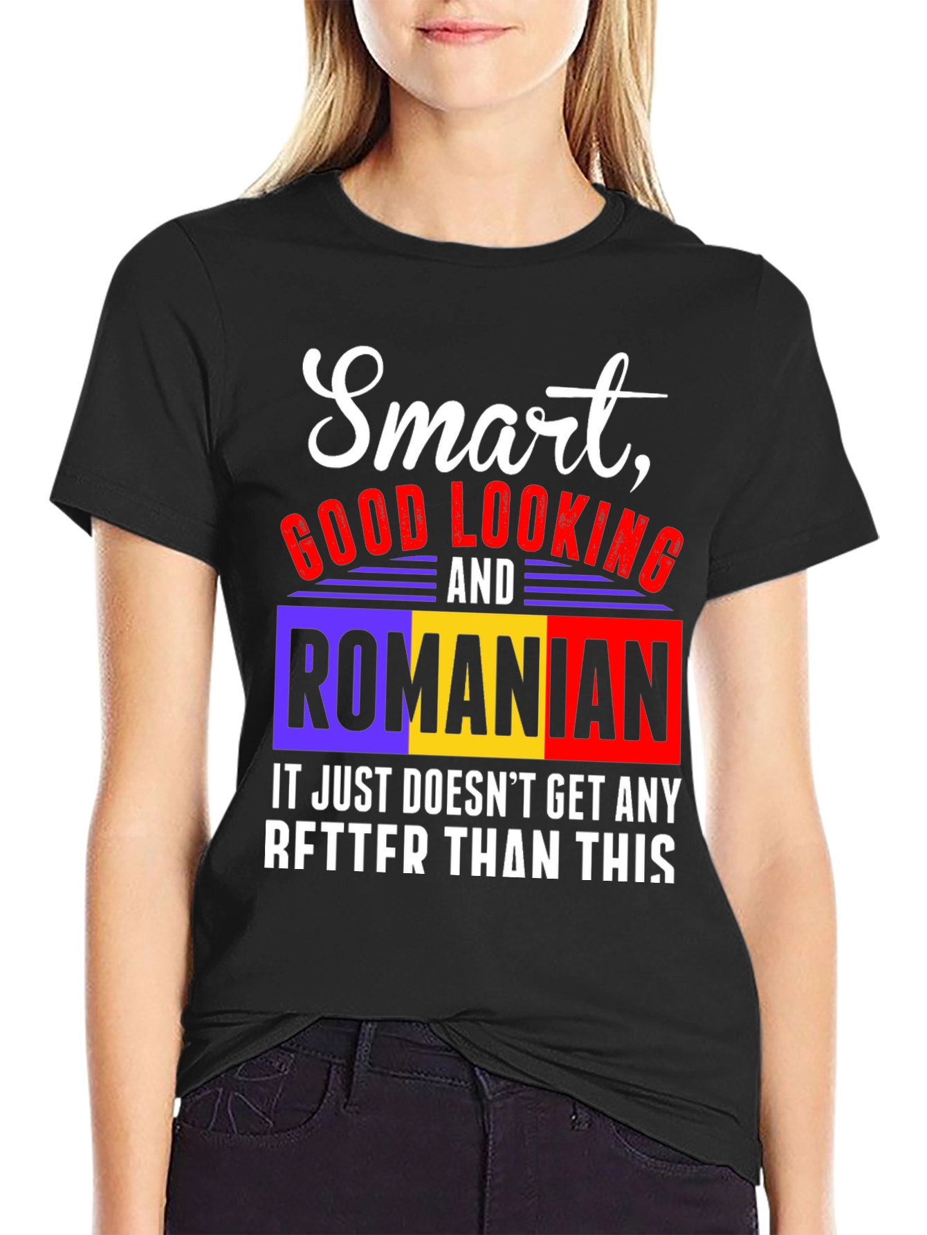 Smart Good Looking & Romanian T-Shirt