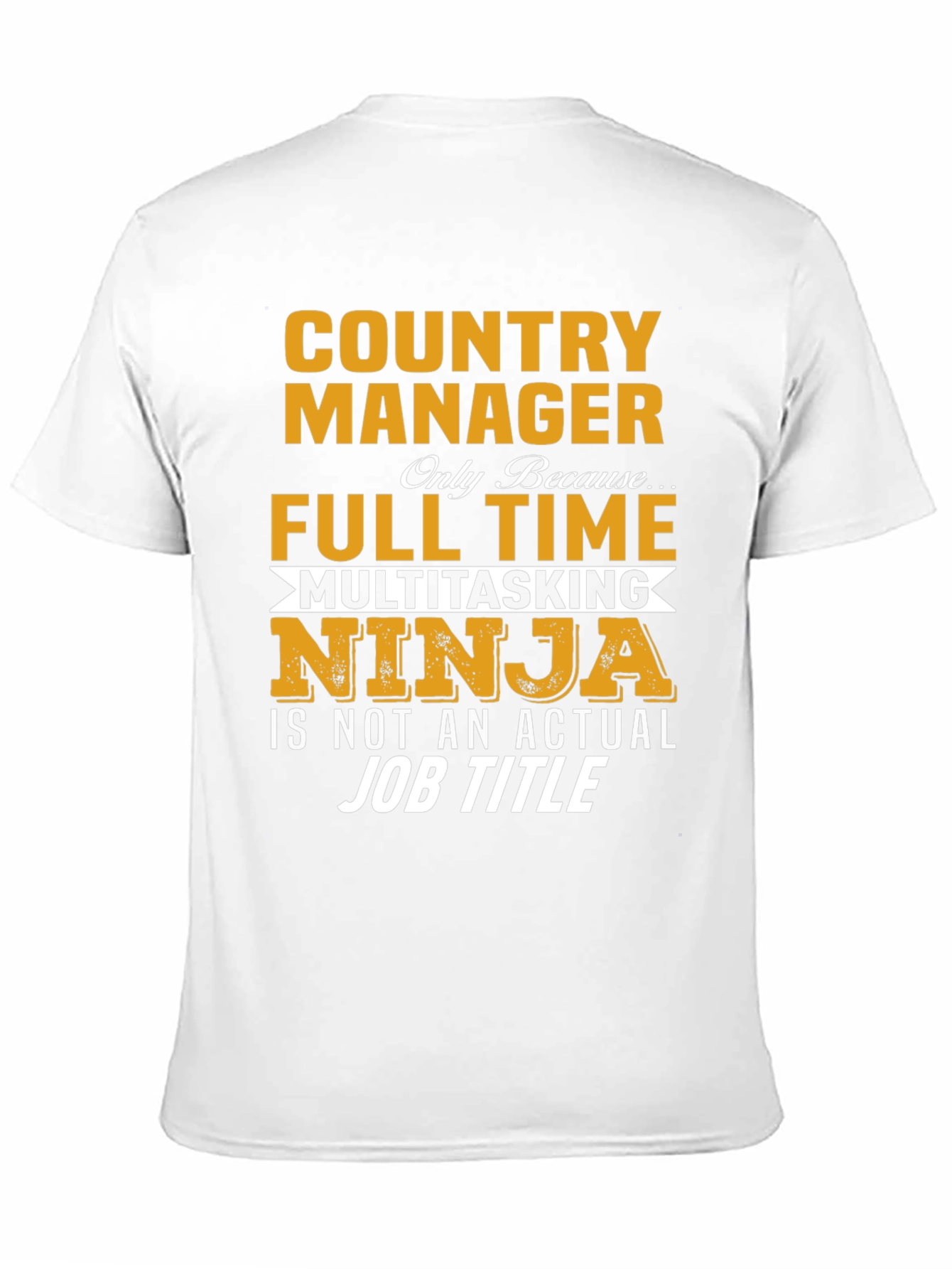 Country Manager Full-Time Ninja T-Shirt
