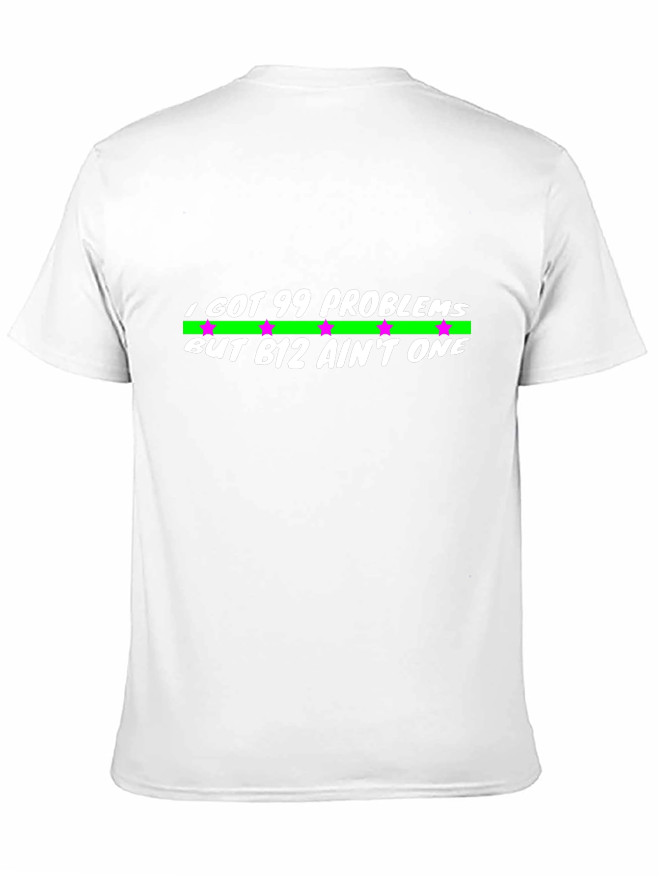99 Problems But B12 Aint One Black T-Shirt