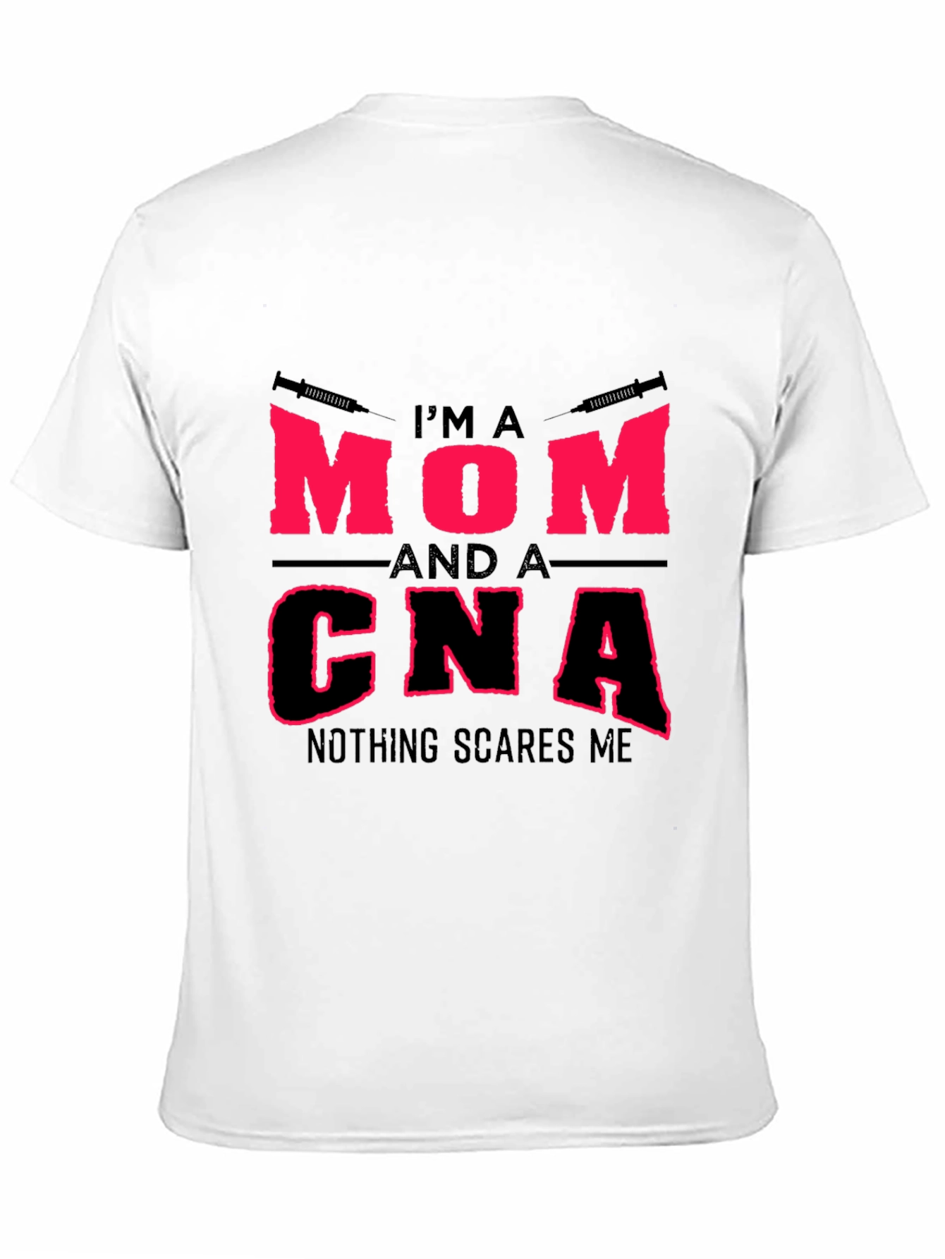 Im a Mom and a CNA T-Shirt