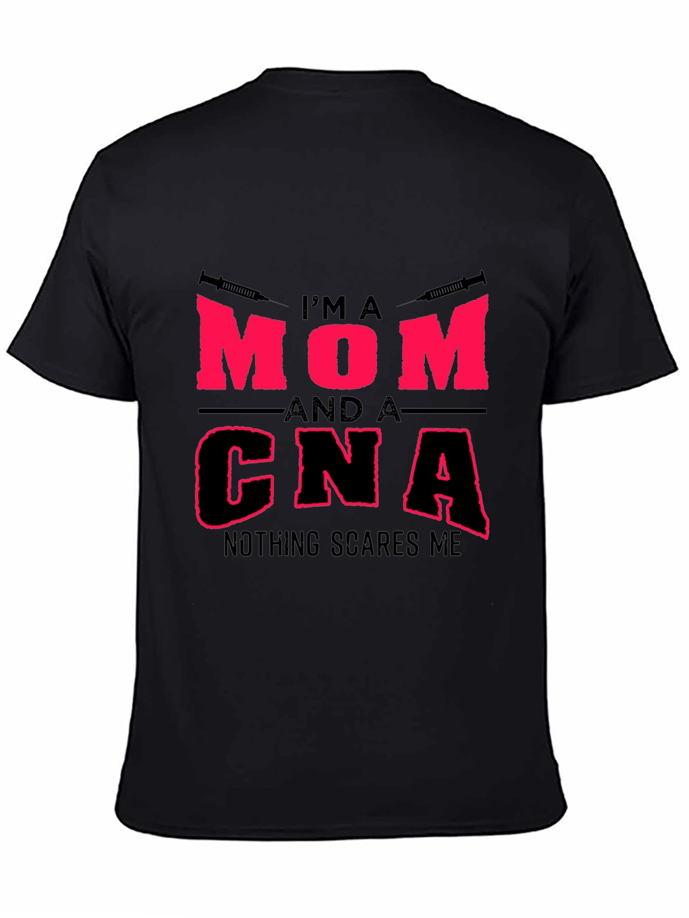 Im a Mom and a CNA T-Shirt