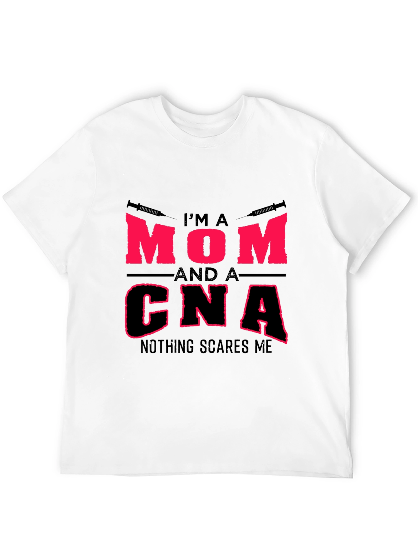 Im a Mom and a CNA T-Shirt
