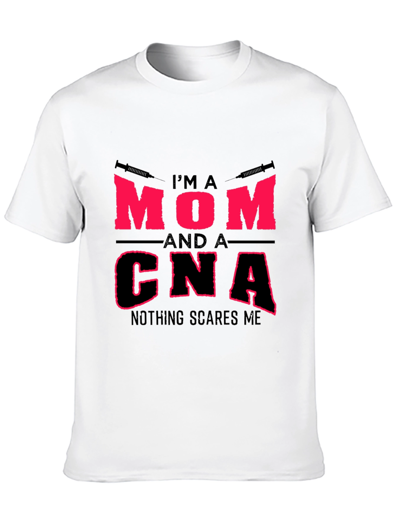 Im a Mom and a CNA T-Shirt