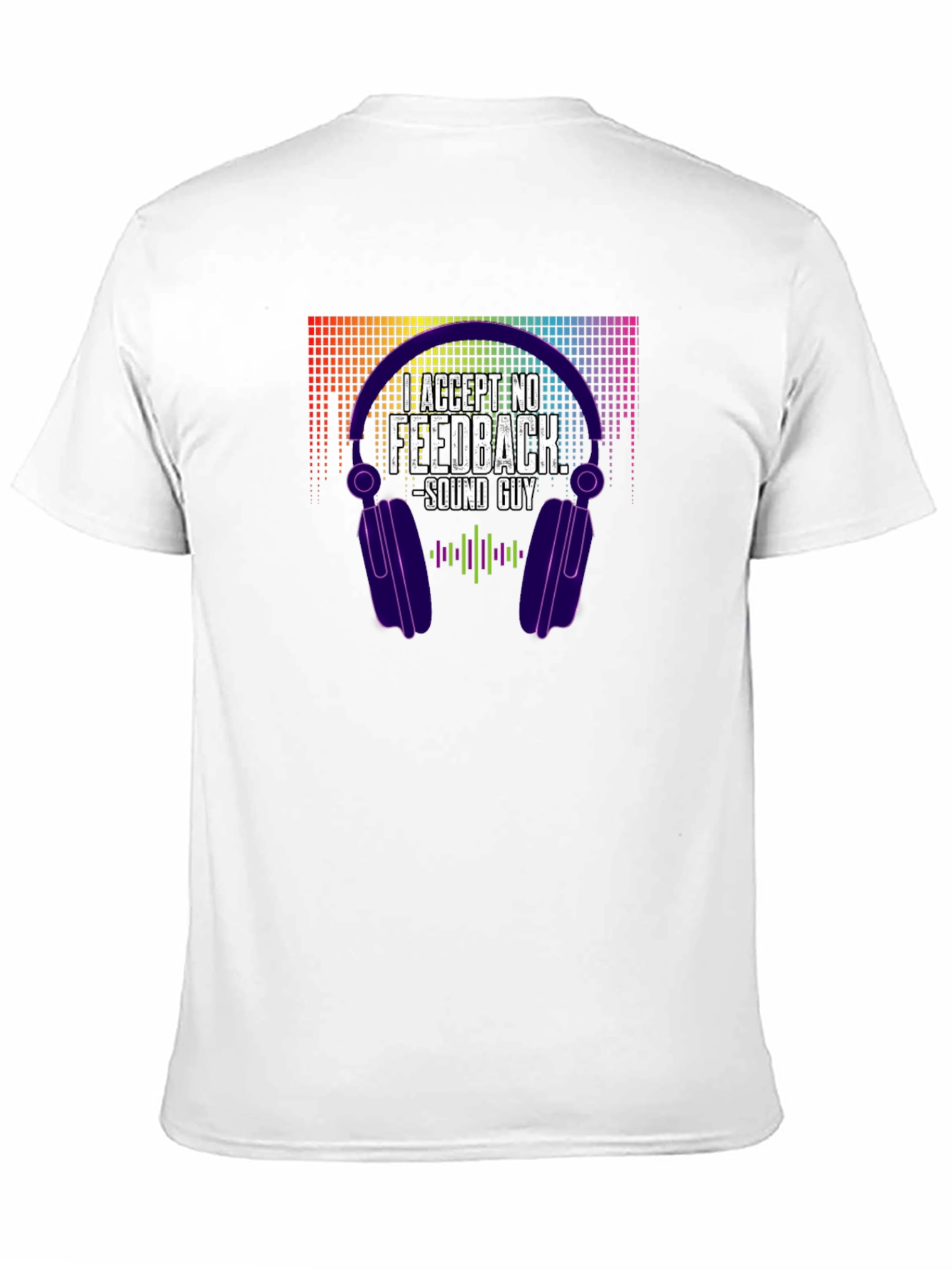 Accept No Feedback - Sound Guy T-Shirt