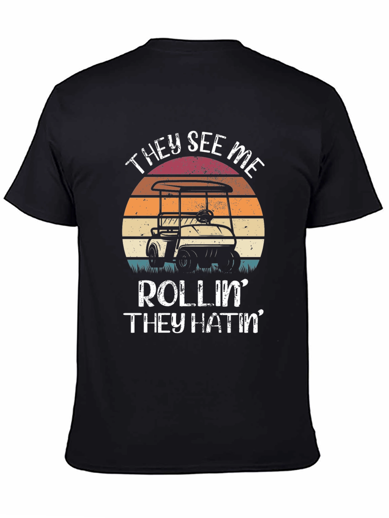They See Me Rollin T-Shirt