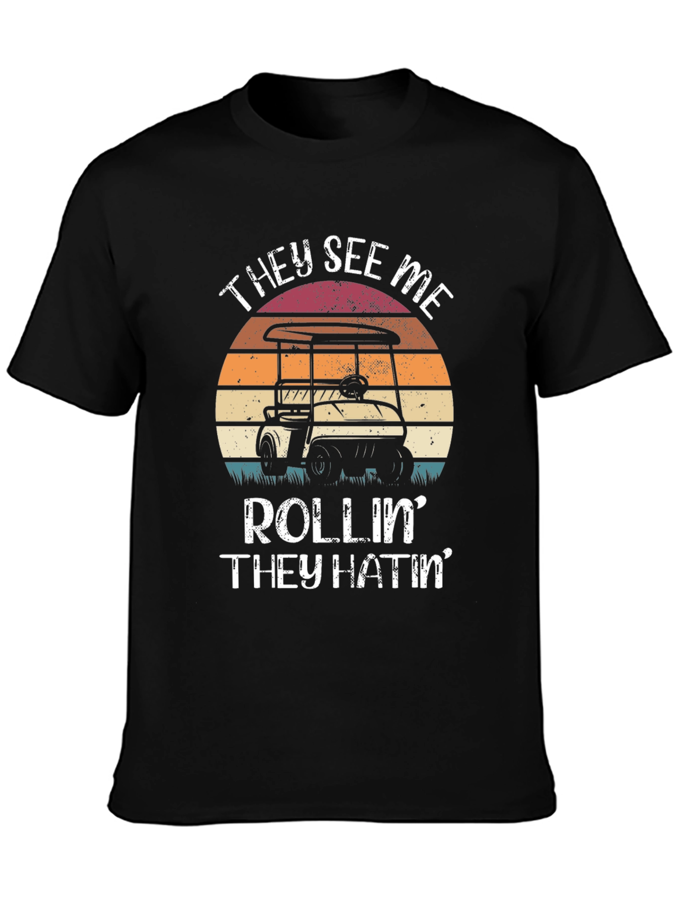 They See Me Rollin T-Shirt