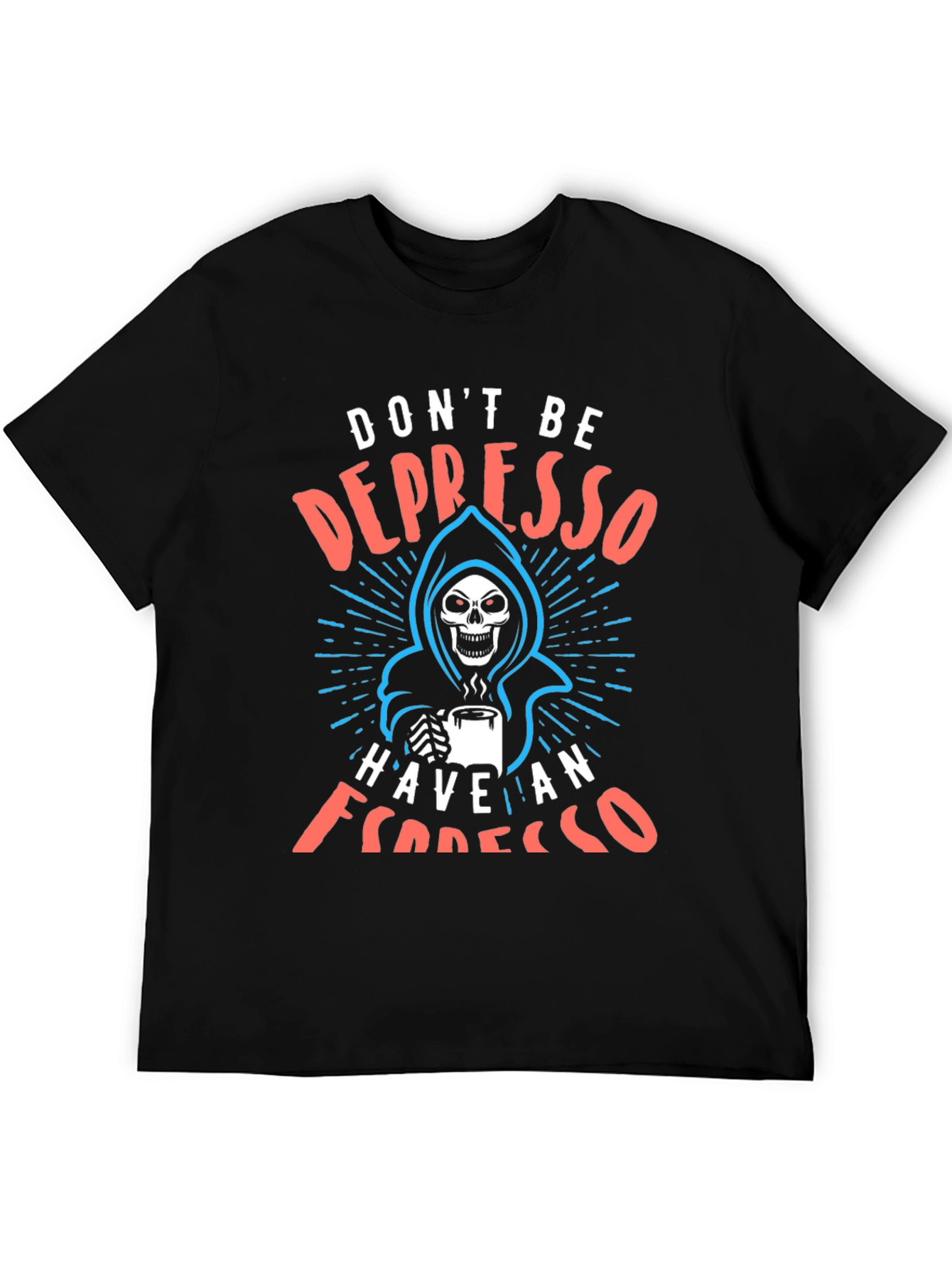 Dont Be Depresso - Espresso Grim Reaper T-Shirt