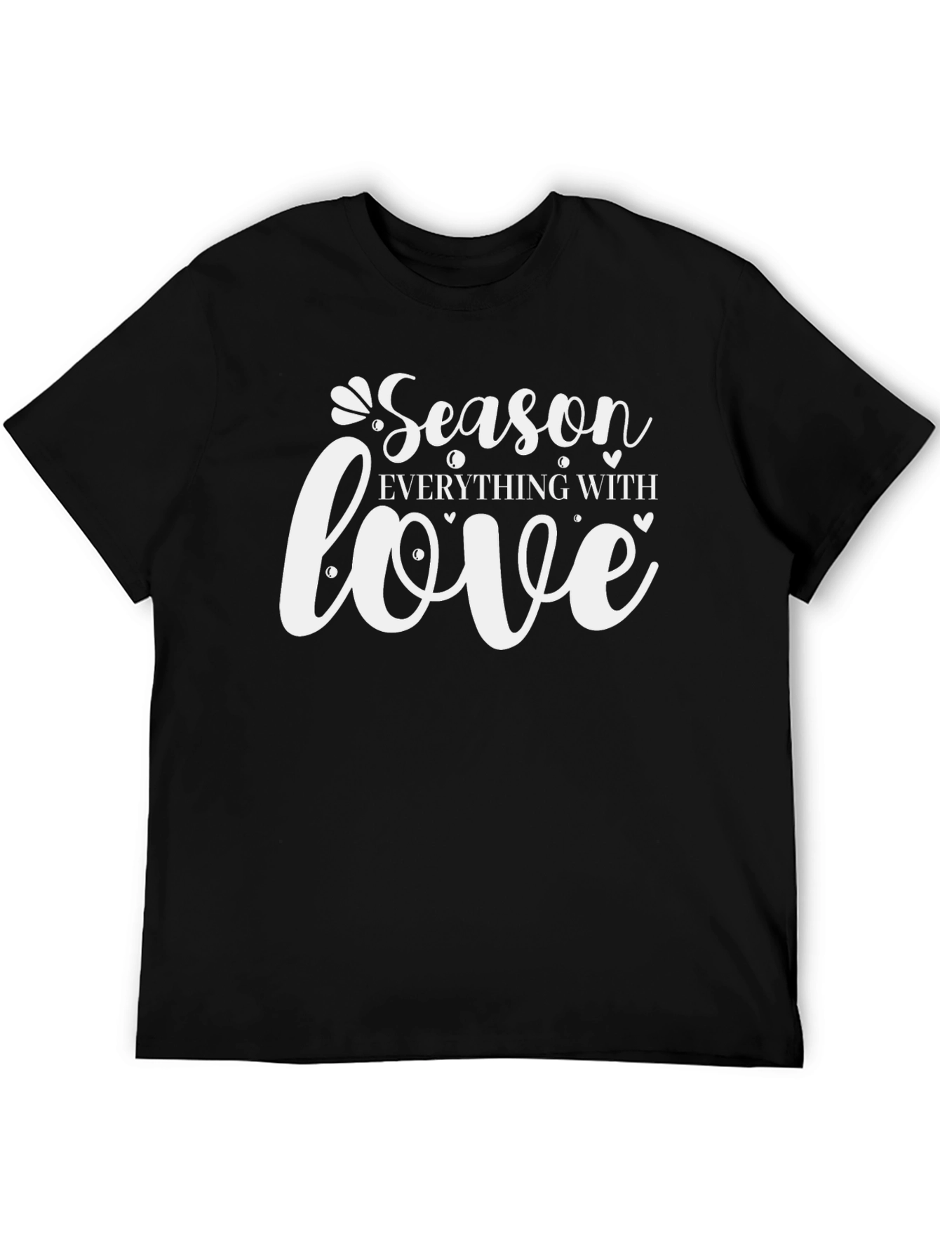 Season Everything With Love Black T-Shirt