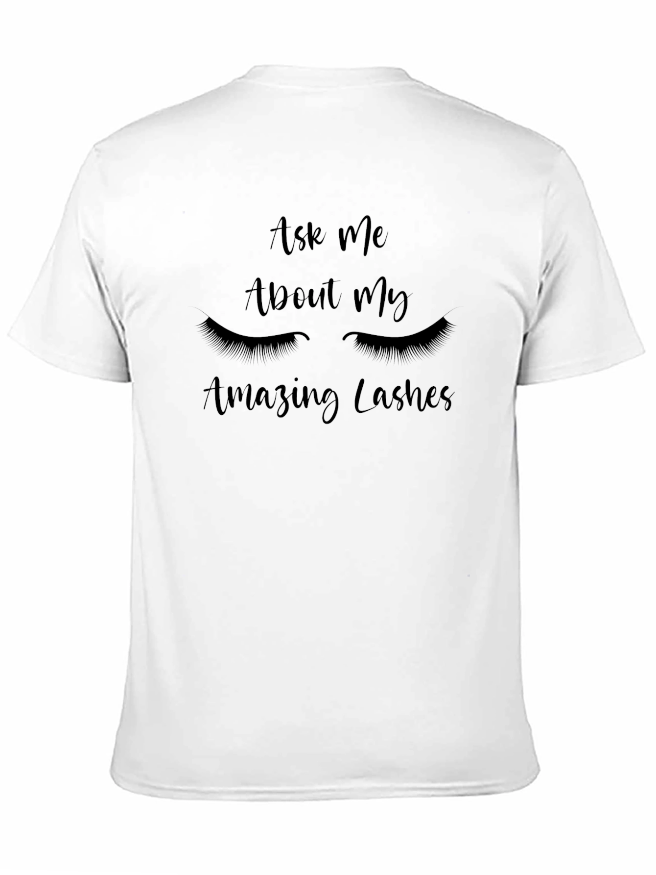 Ask Me About My Lashes Graphic T-Shirt