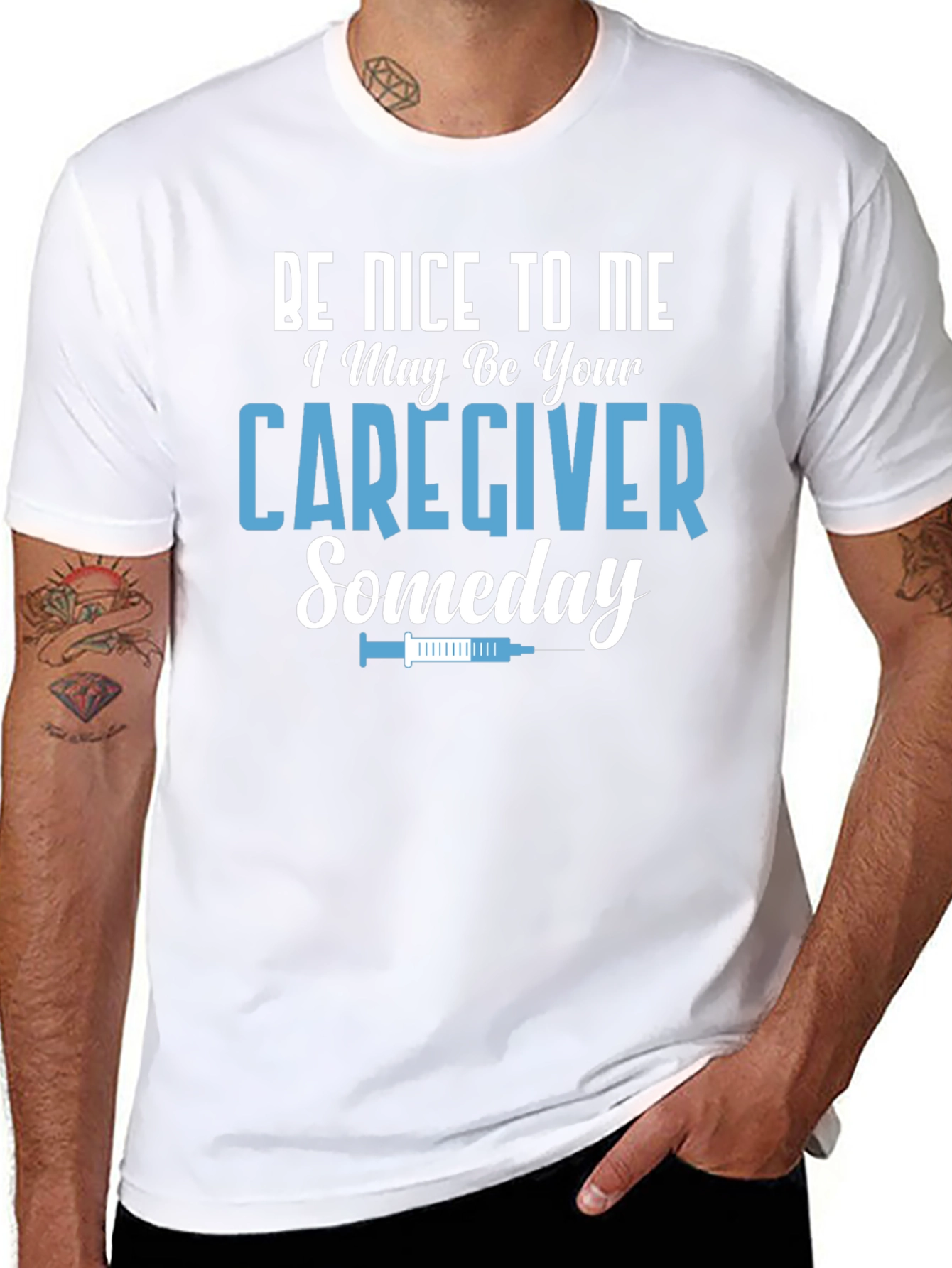 Caregiver T-Shirt: Be Nice to Me Someday!