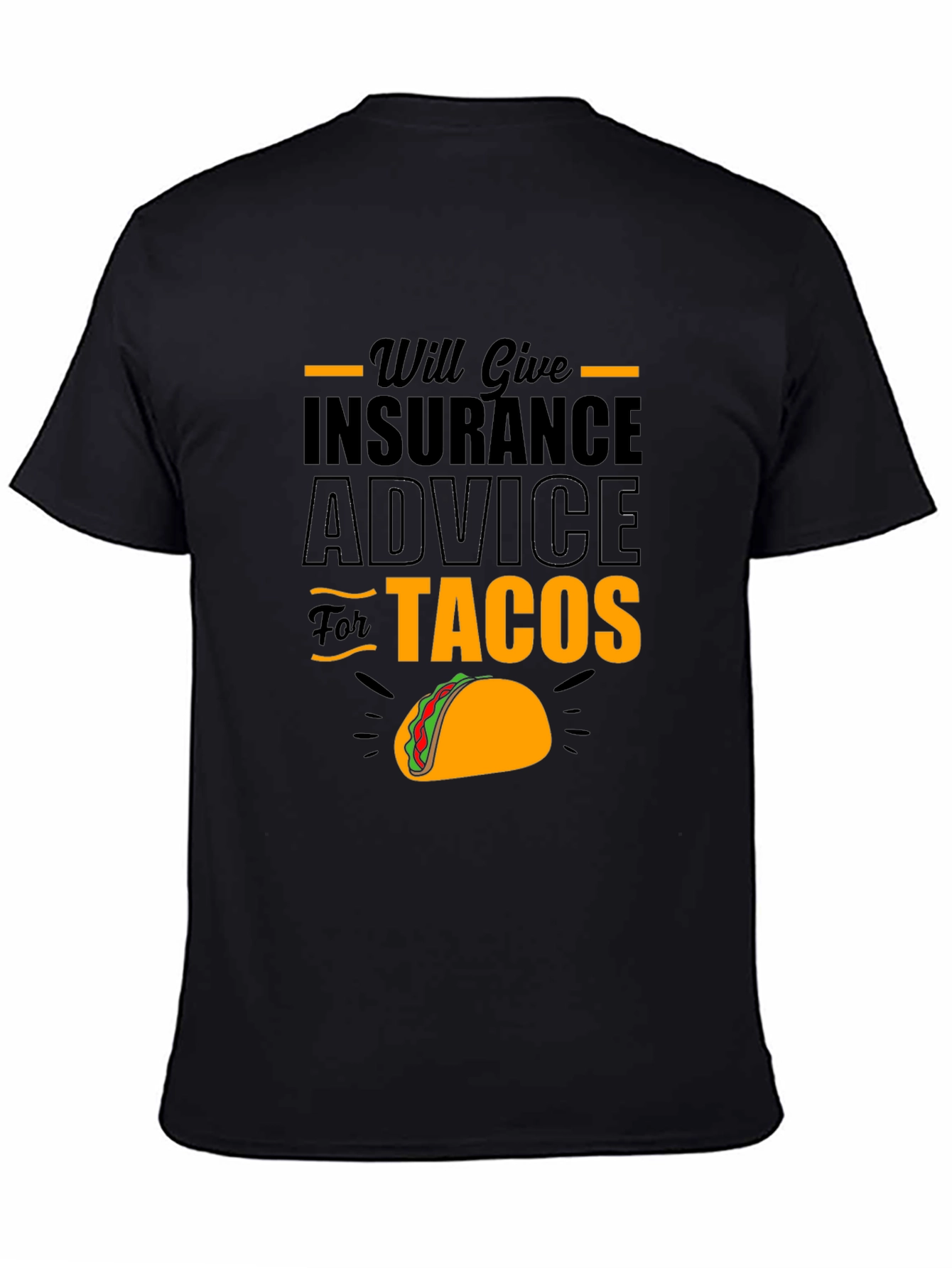 Will Give Insurance Advice For Tacos Black T-Shirt