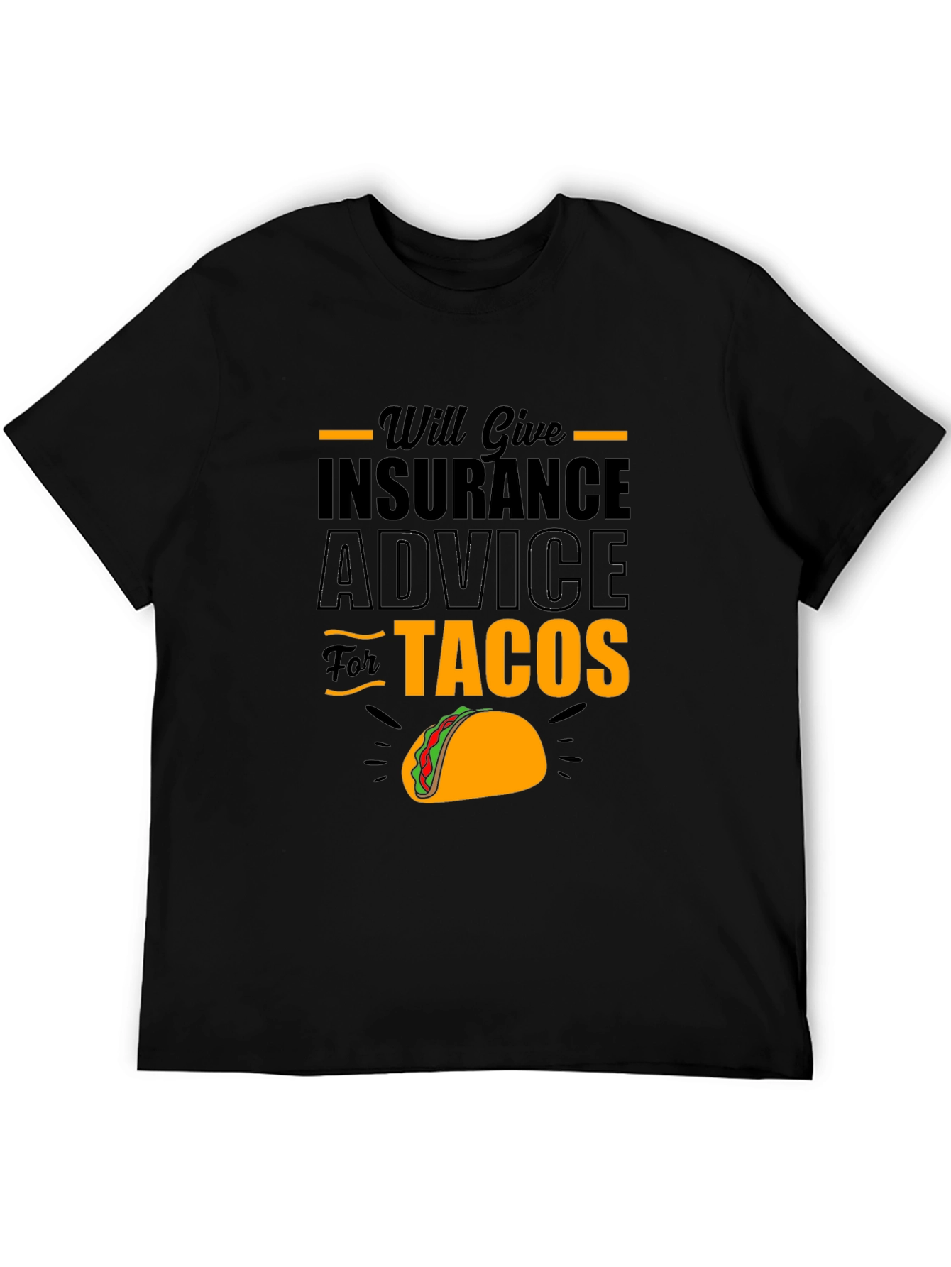 Will Give Insurance Advice For Tacos Black T-Shirt