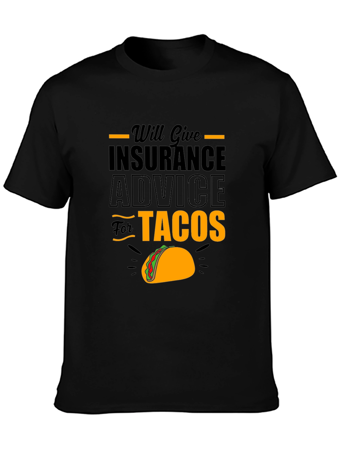 Will Give Insurance Advice For Tacos Black T-Shirt