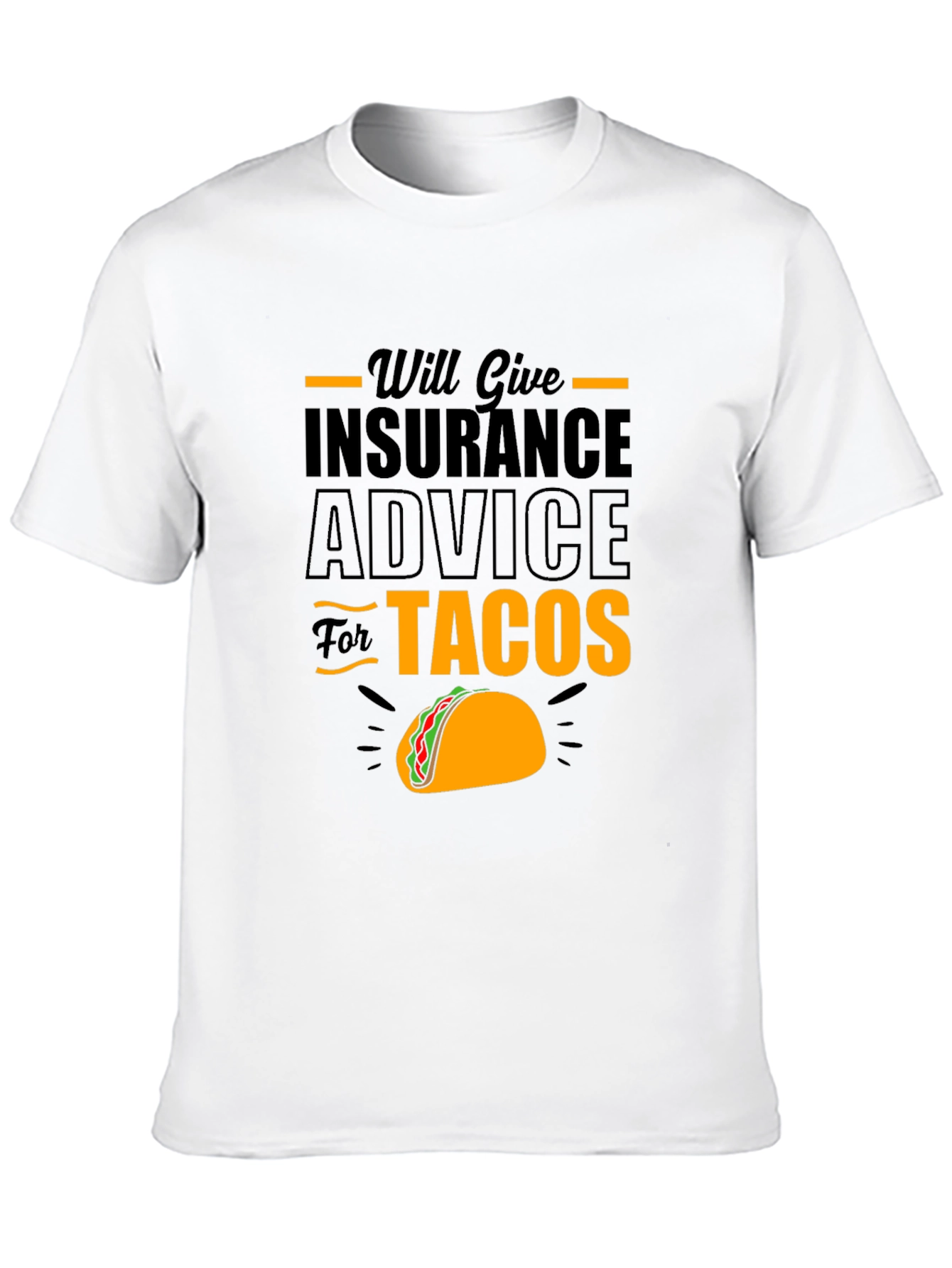Will Give Insurance Advice For Tacos Black T-Shirt