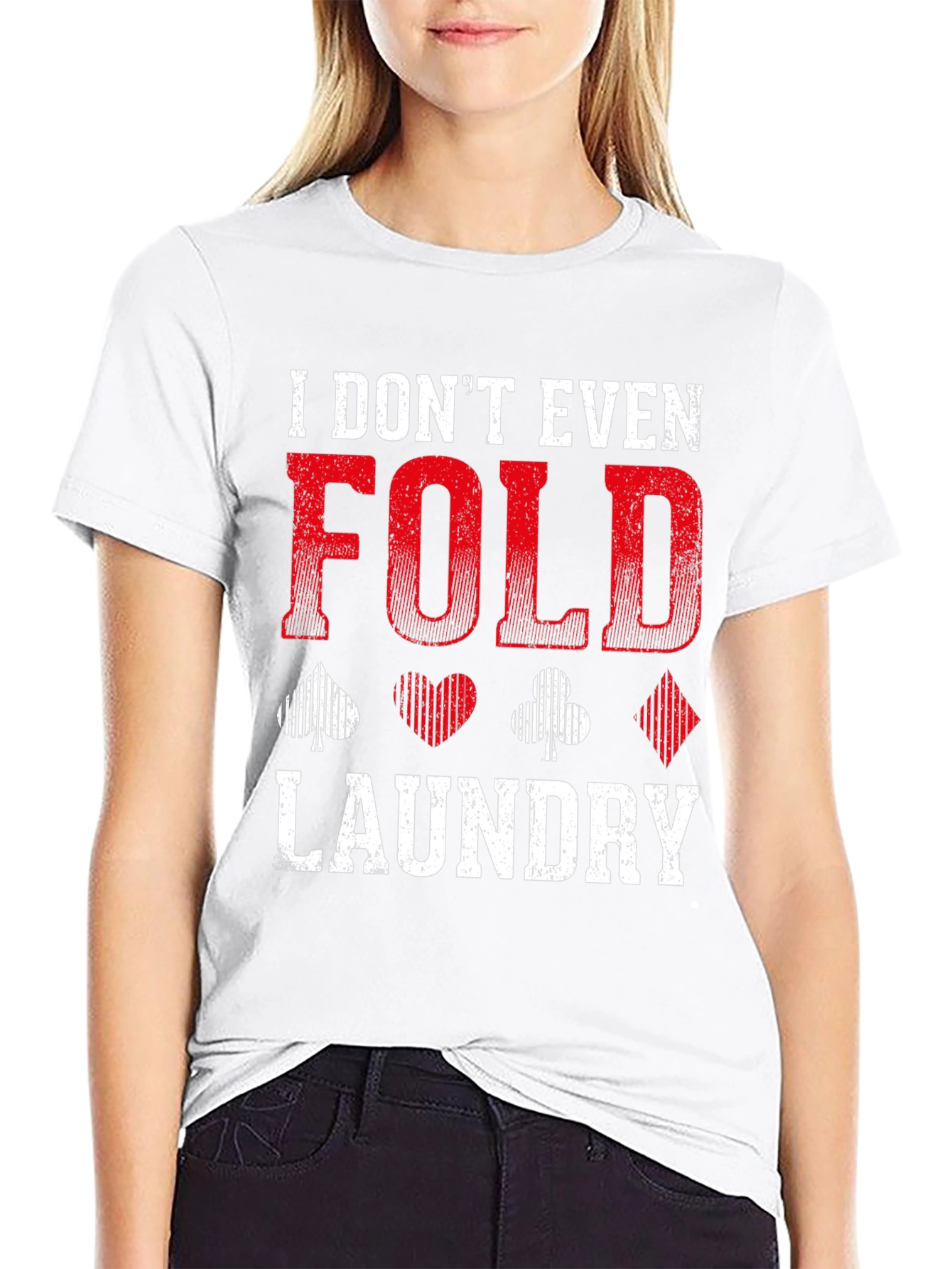 I Dont Even Fold Laundry Graphic Tee