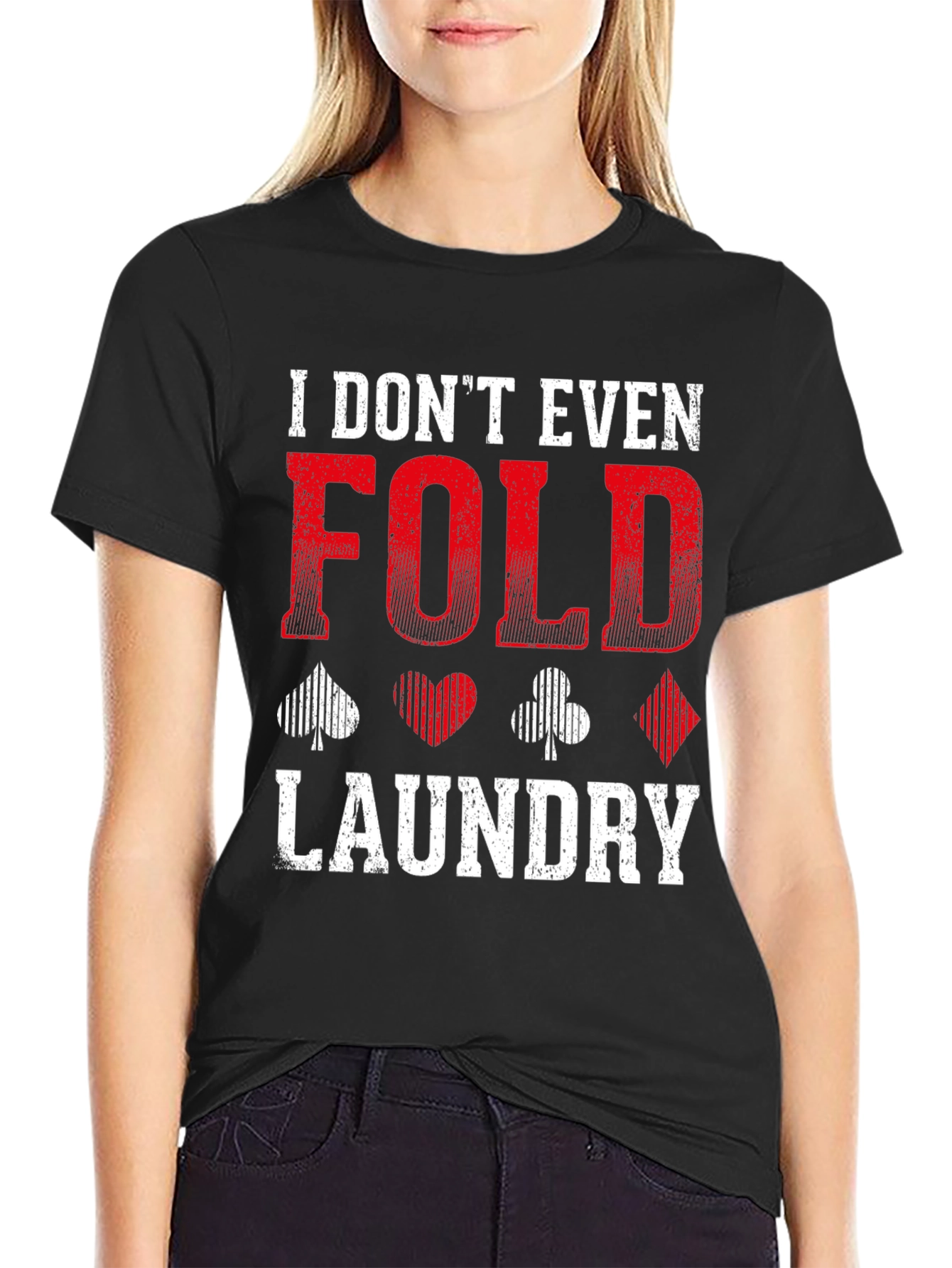 I Dont Even Fold Laundry Graphic Tee