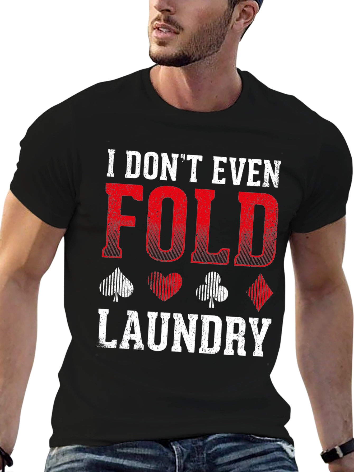 I Dont Even Fold Laundry Graphic Tee