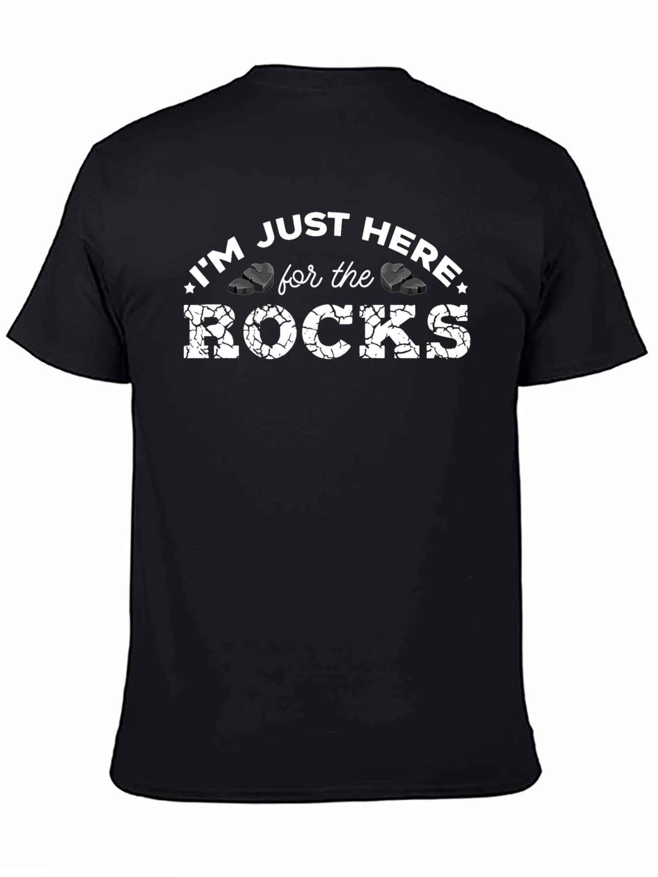 Im Just Here For The Rocks Graphic Tee