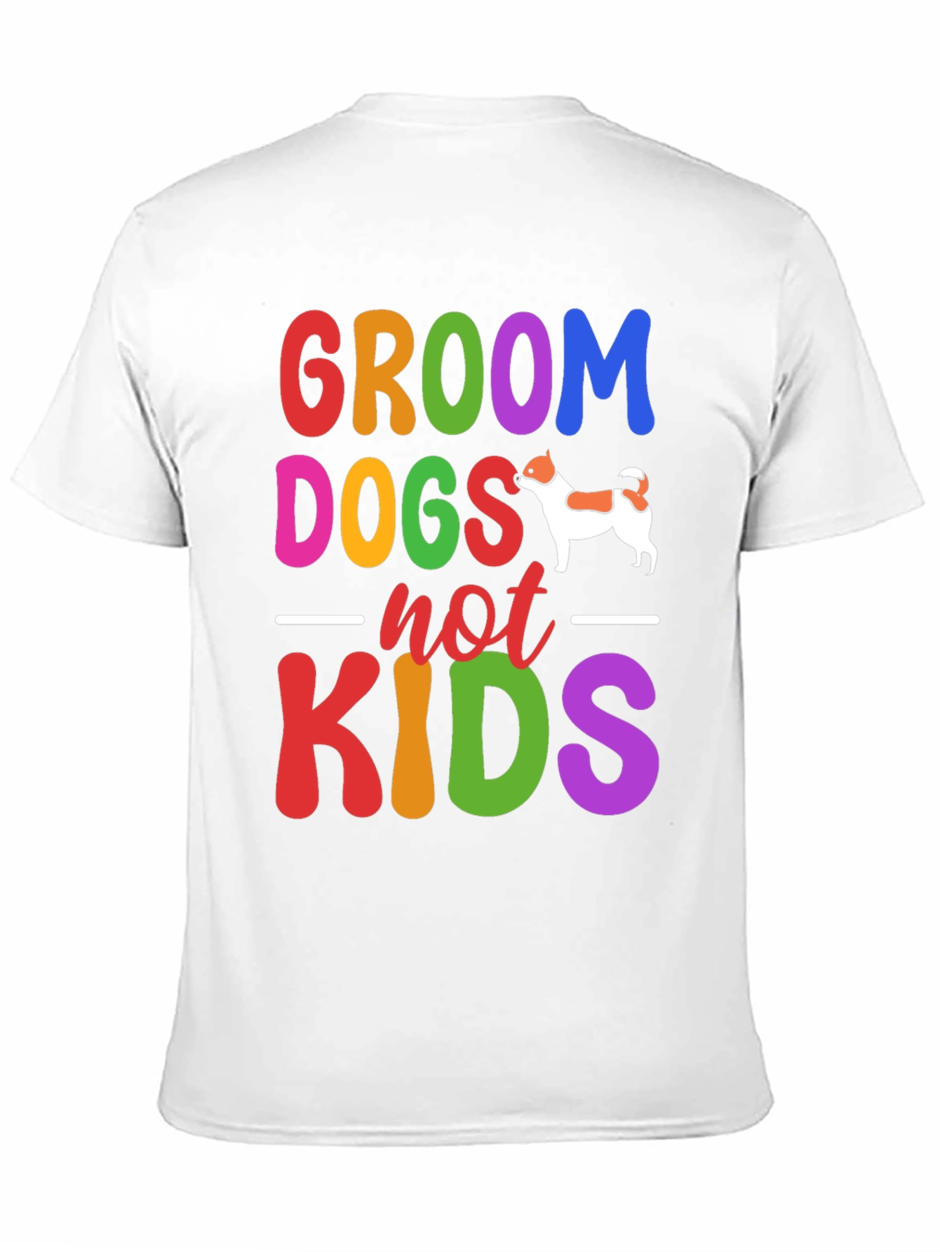 Groom Dogs Not Kids Graphic Tee