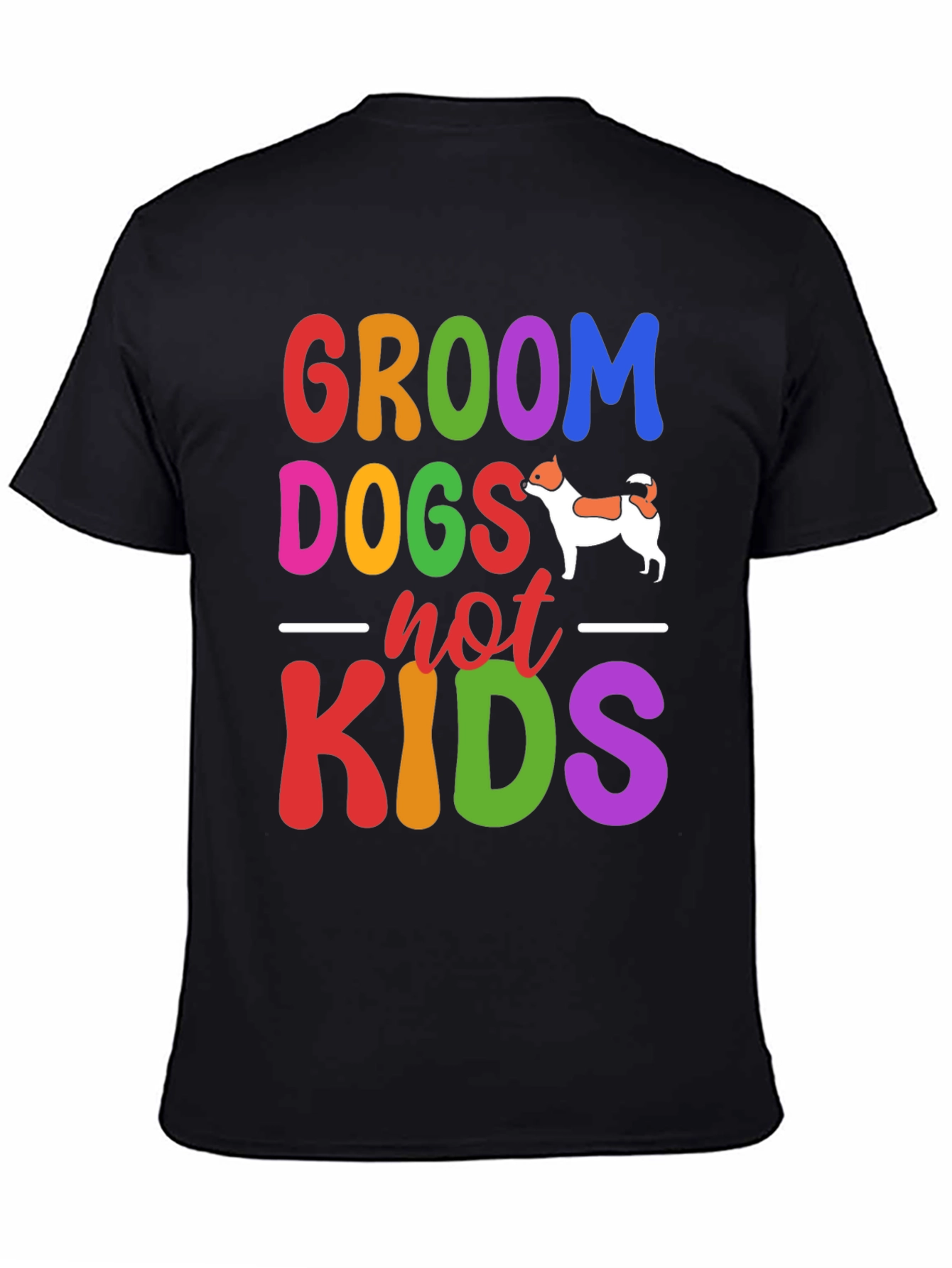 Groom Dogs Not Kids Graphic Tee