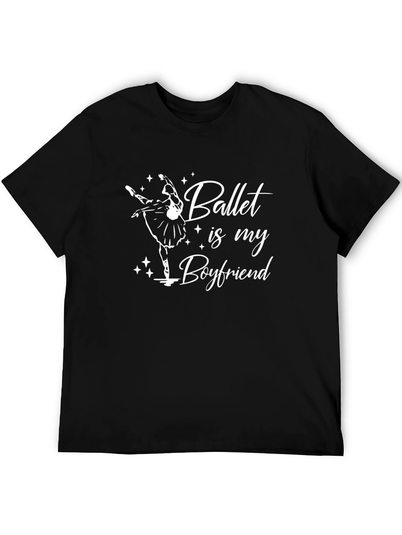 Ballet is My Boyfriend Graphic T-Shirt