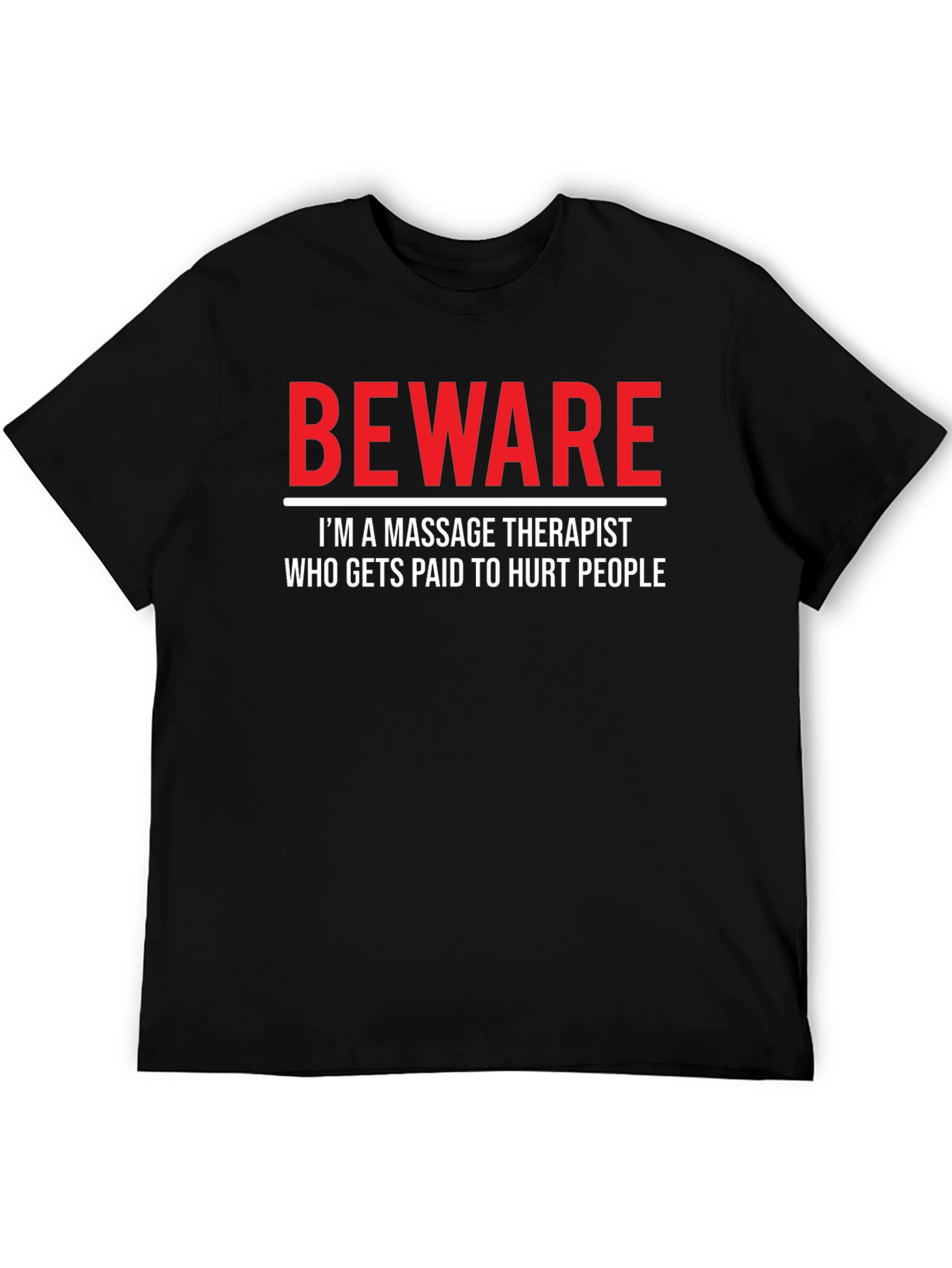 Beware Massage Therapist Graphic T-Shirt
