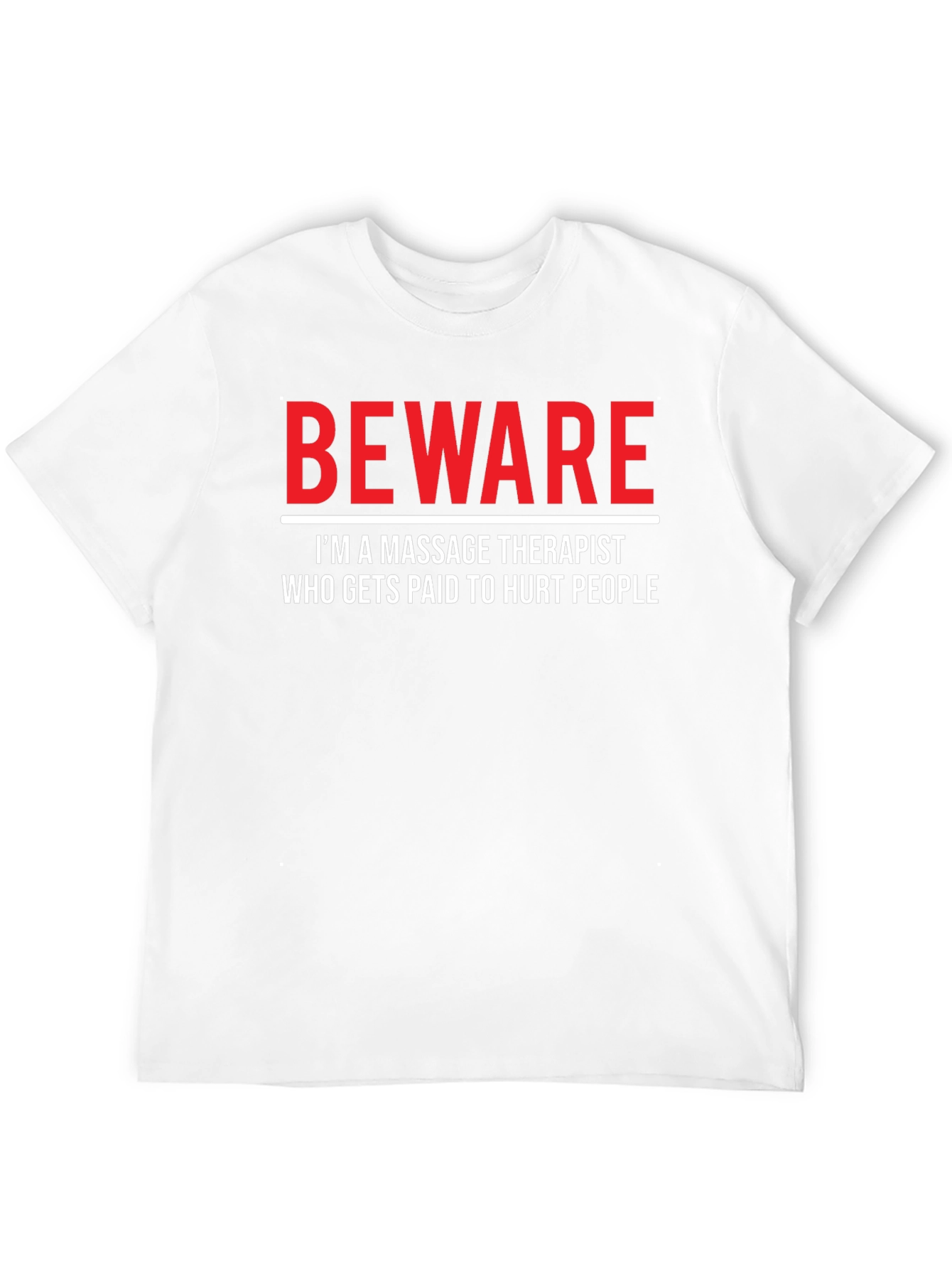 Beware Massage Therapist Graphic T-Shirt