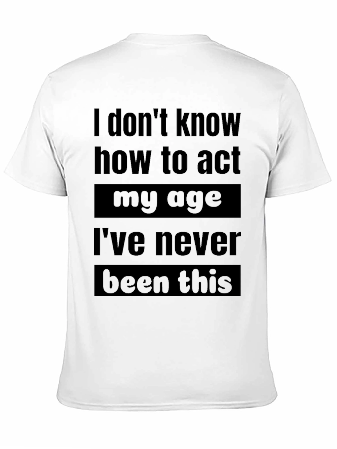 Funny Age Saying Graphic T-Shirt